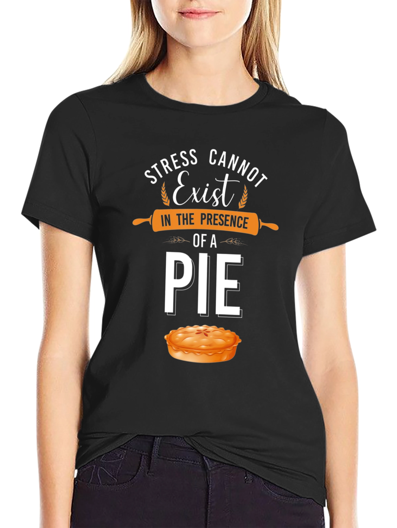 Stress Cannot Exist Pie T-Shirt