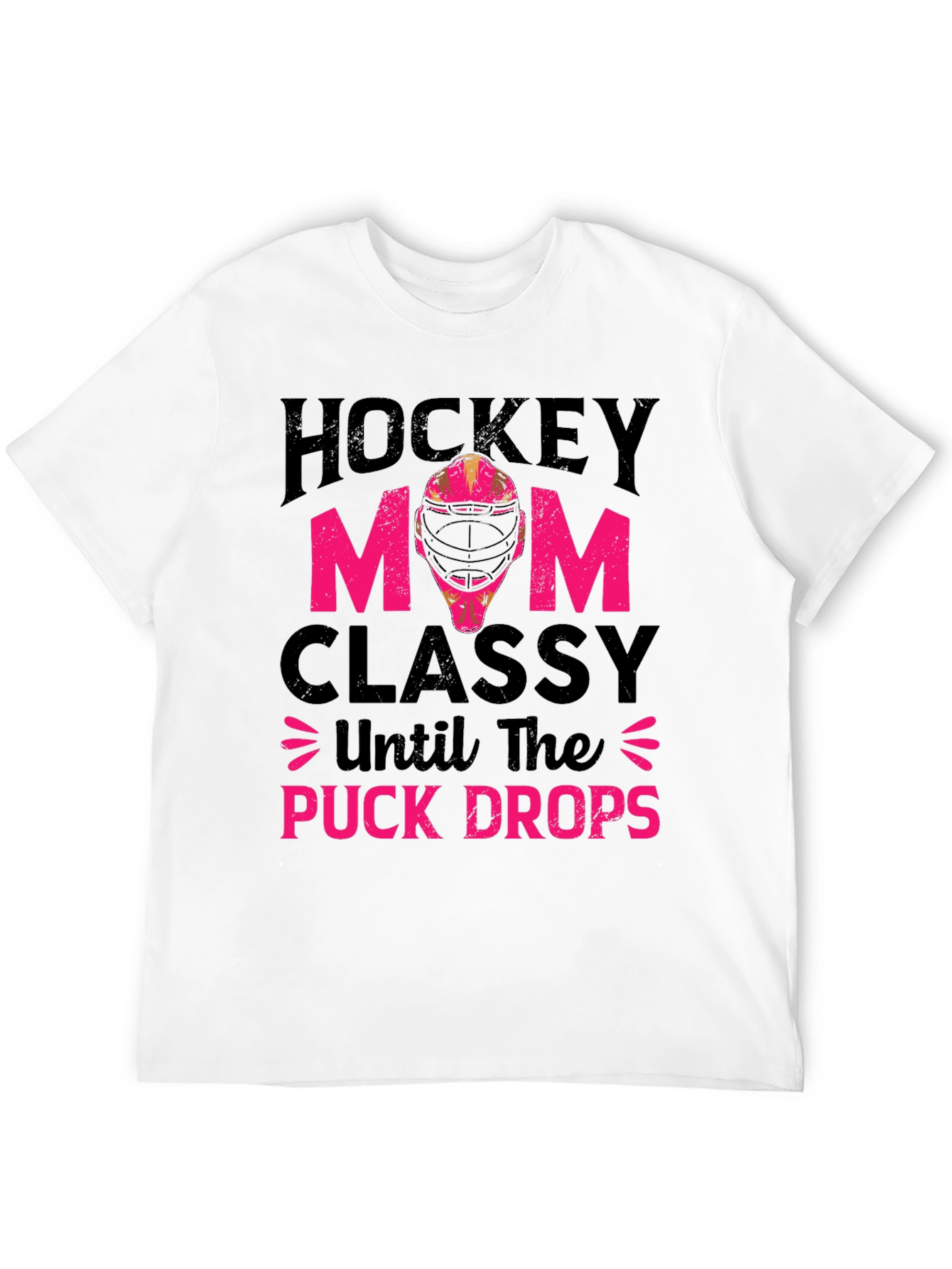 Hockey Mom T-Shirt - Classy Until The Puck Drops
