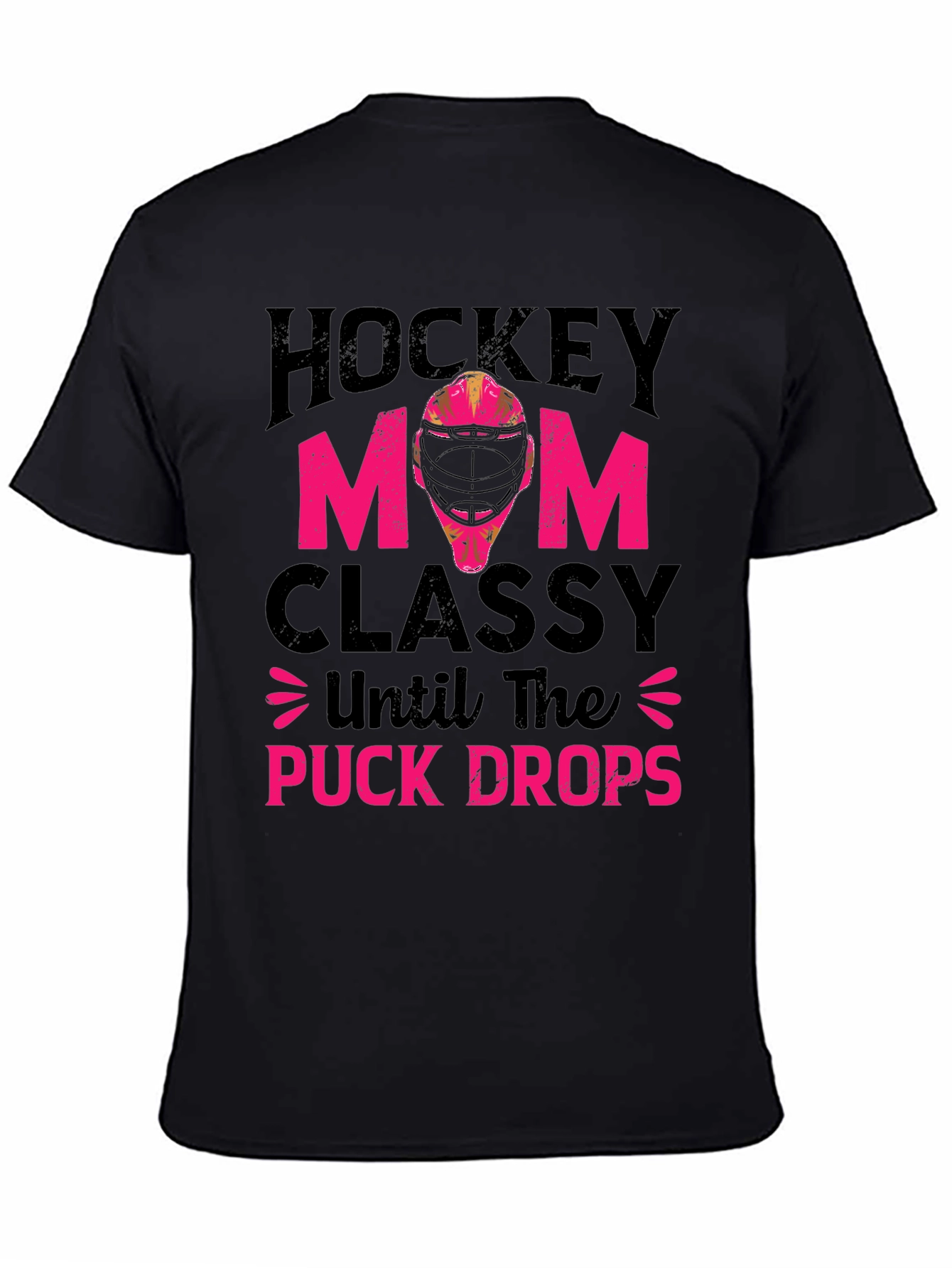 Hockey Mom T-Shirt - Classy Until The Puck Drops