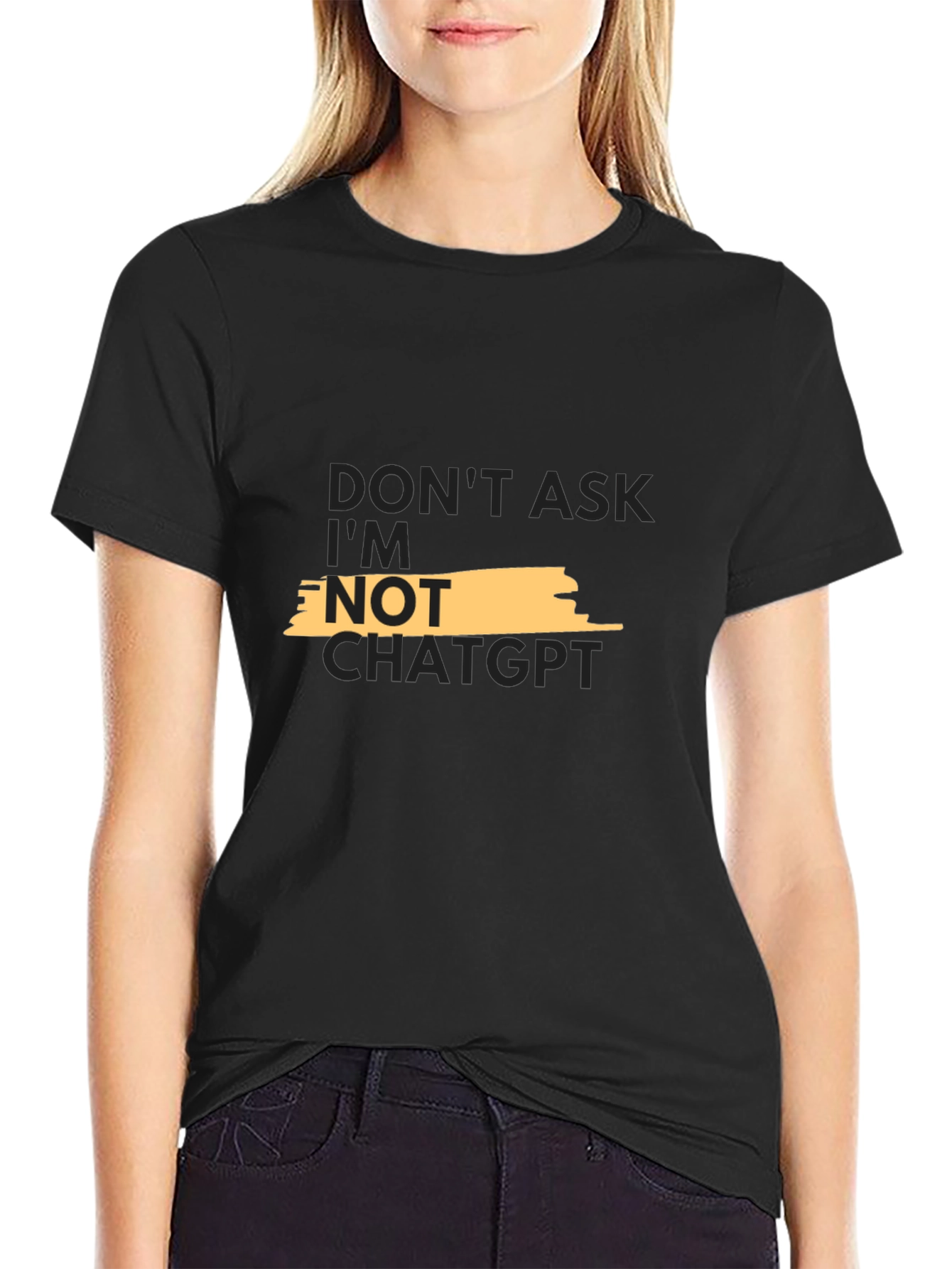 Dont Ask Im Not ChatGPT Graphic Tee
