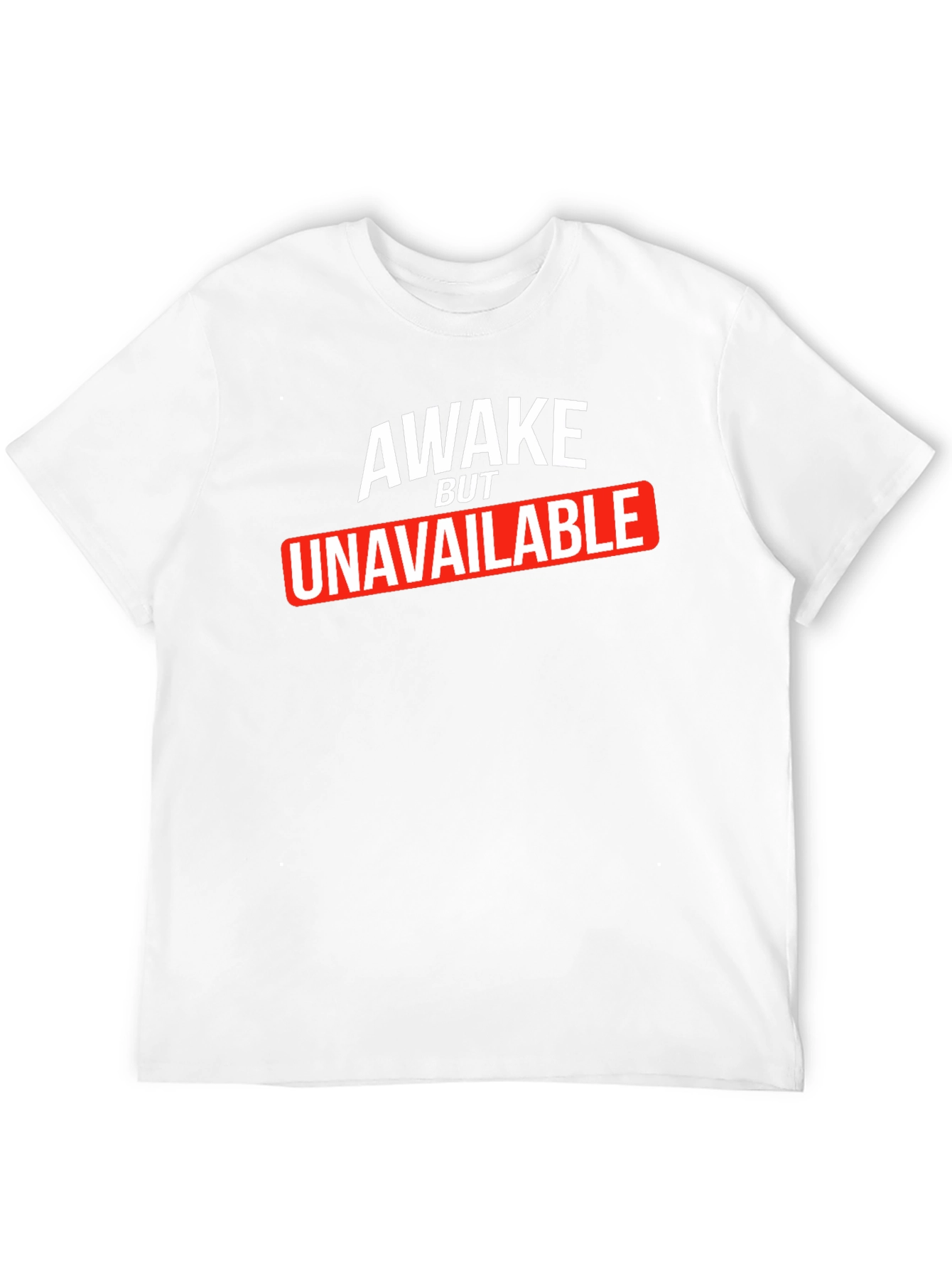 Awake But Unavailable Graphic Tee