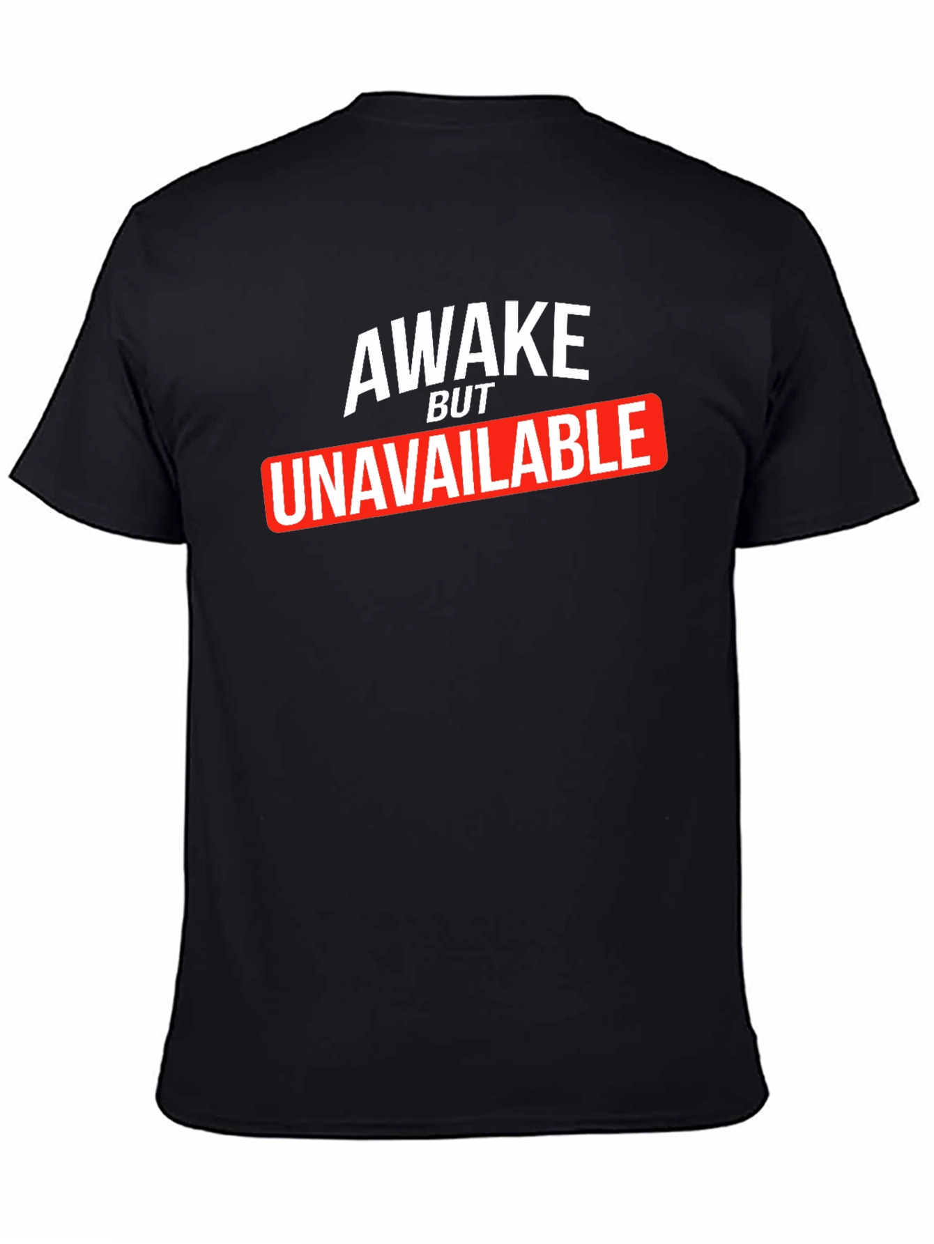 Awake But Unavailable Graphic Tee