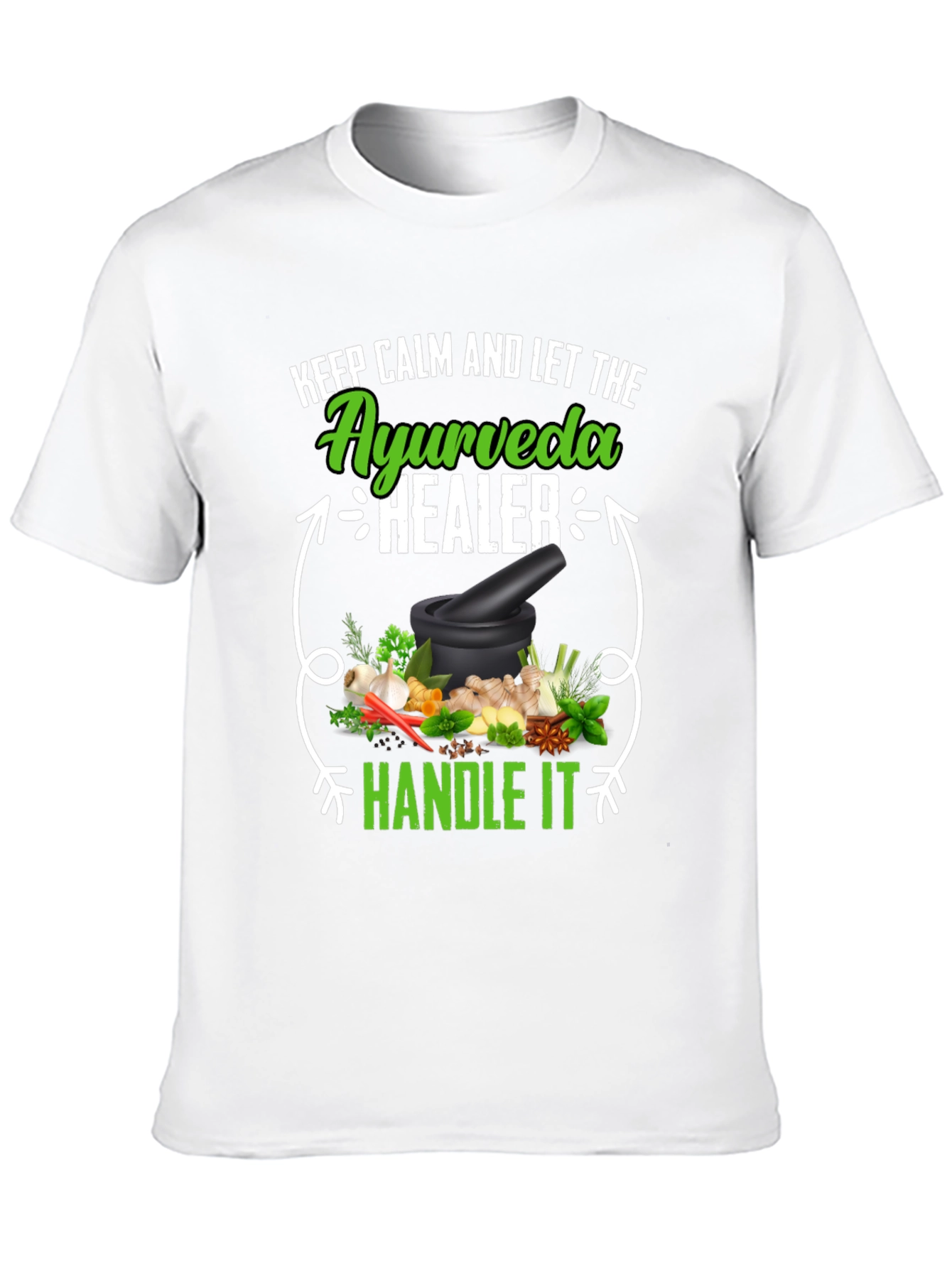 Ayurveda Healer T-Shirt: Keep Calm & Handle It!