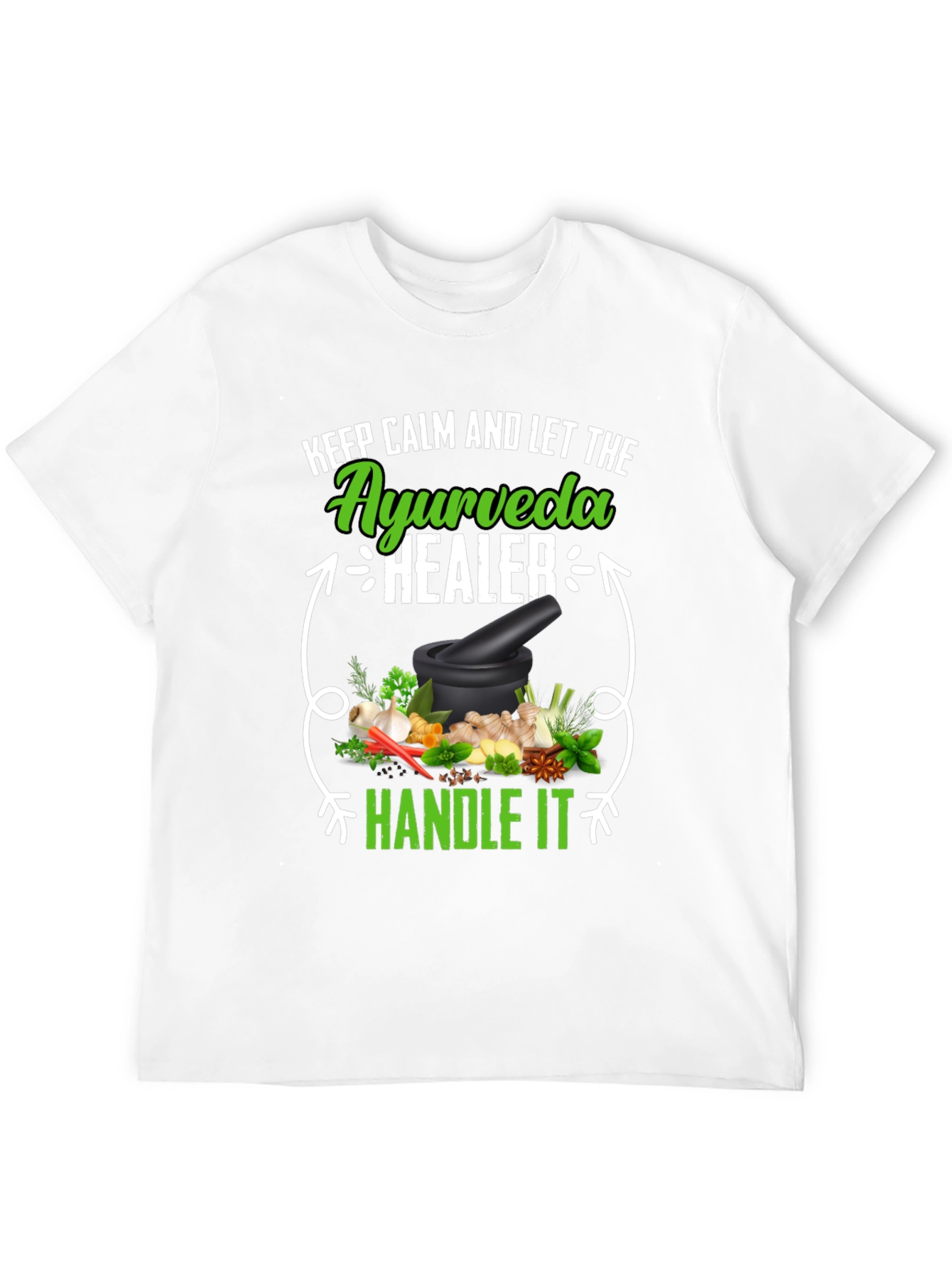 Ayurveda Healer T-Shirt: Keep Calm & Handle It!