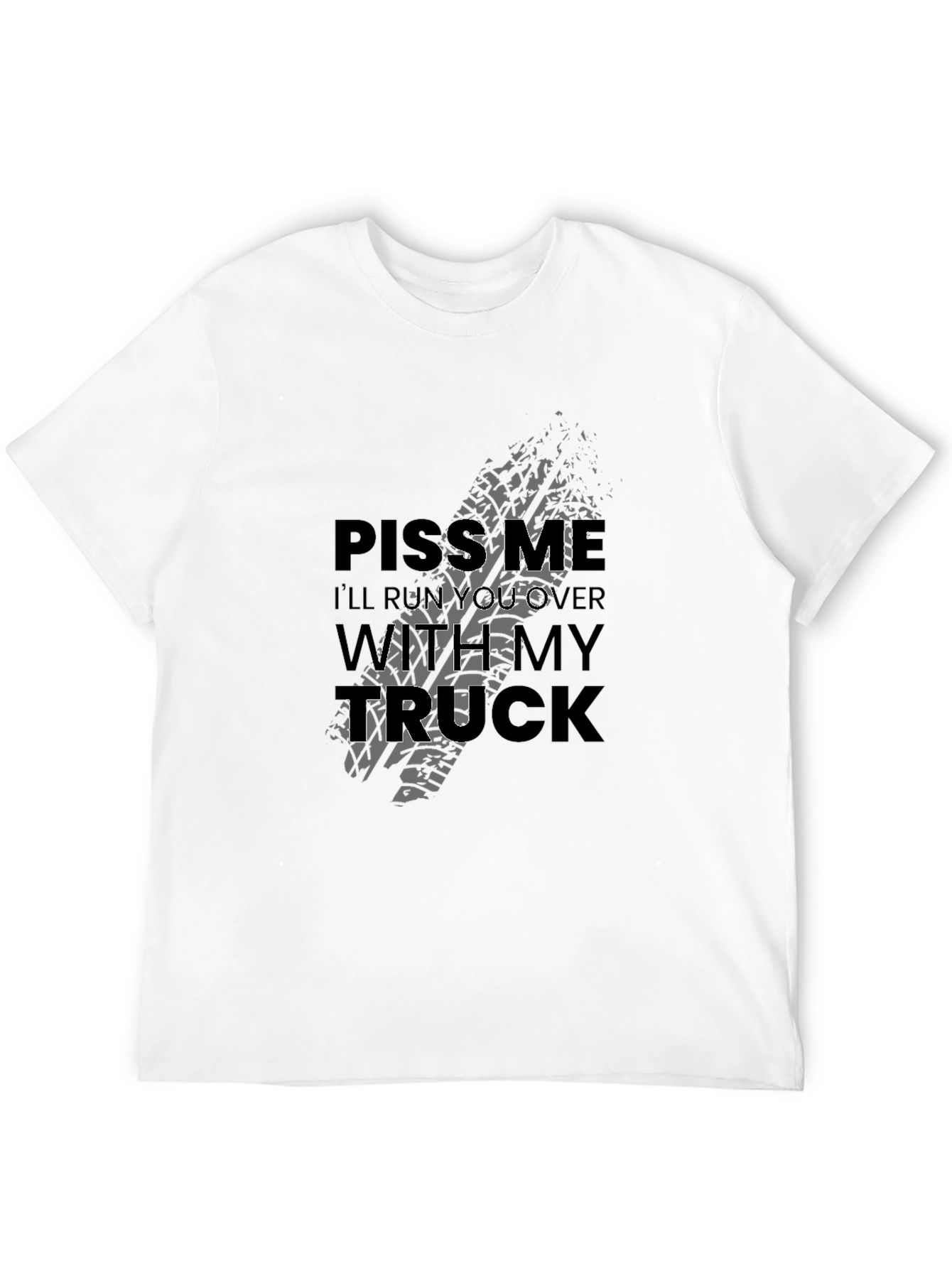 Piss Me Off Trucker Graphic T-Shirt