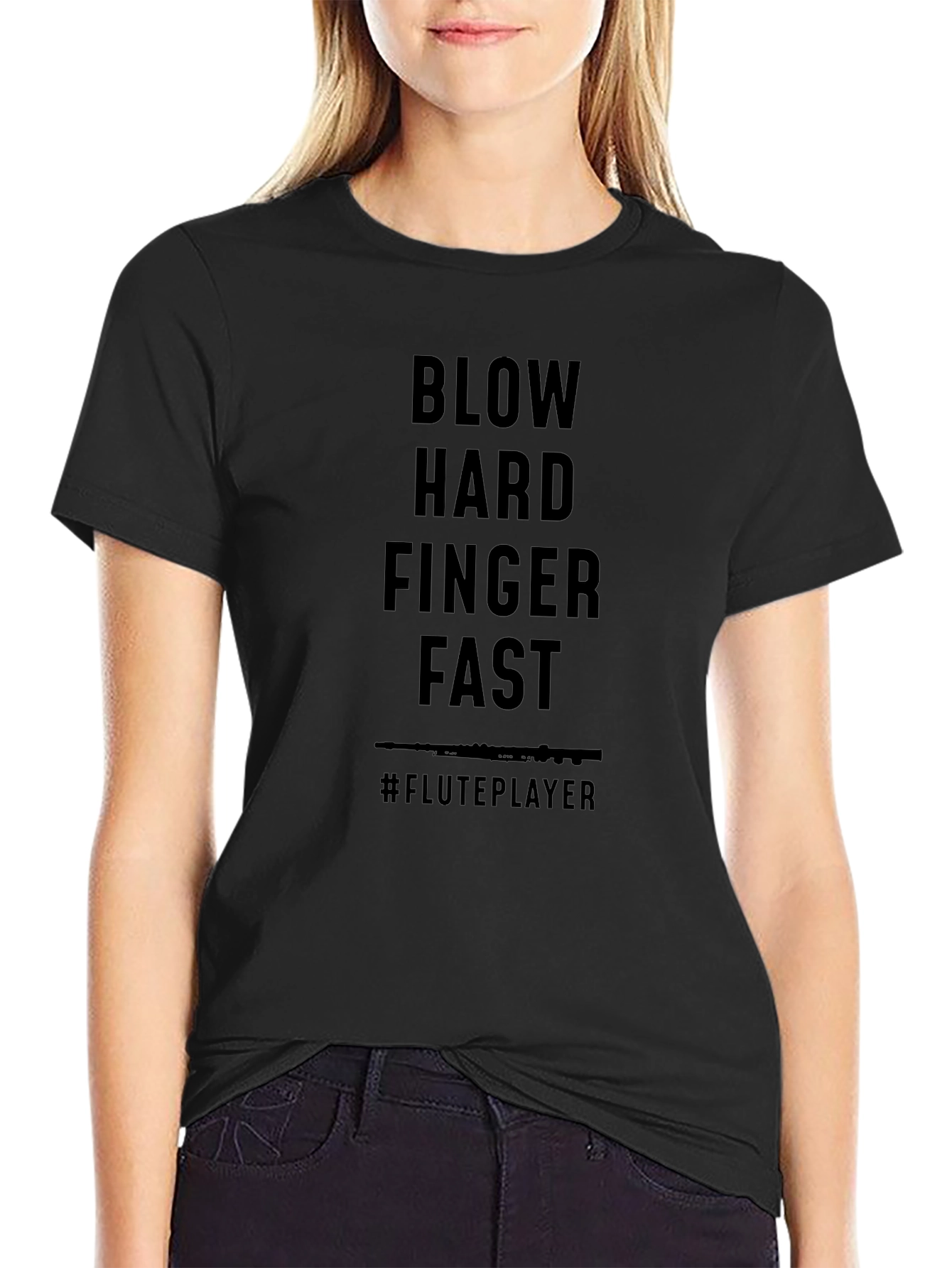 Flute Player T-Shirt - Blow Hard Finger Fast