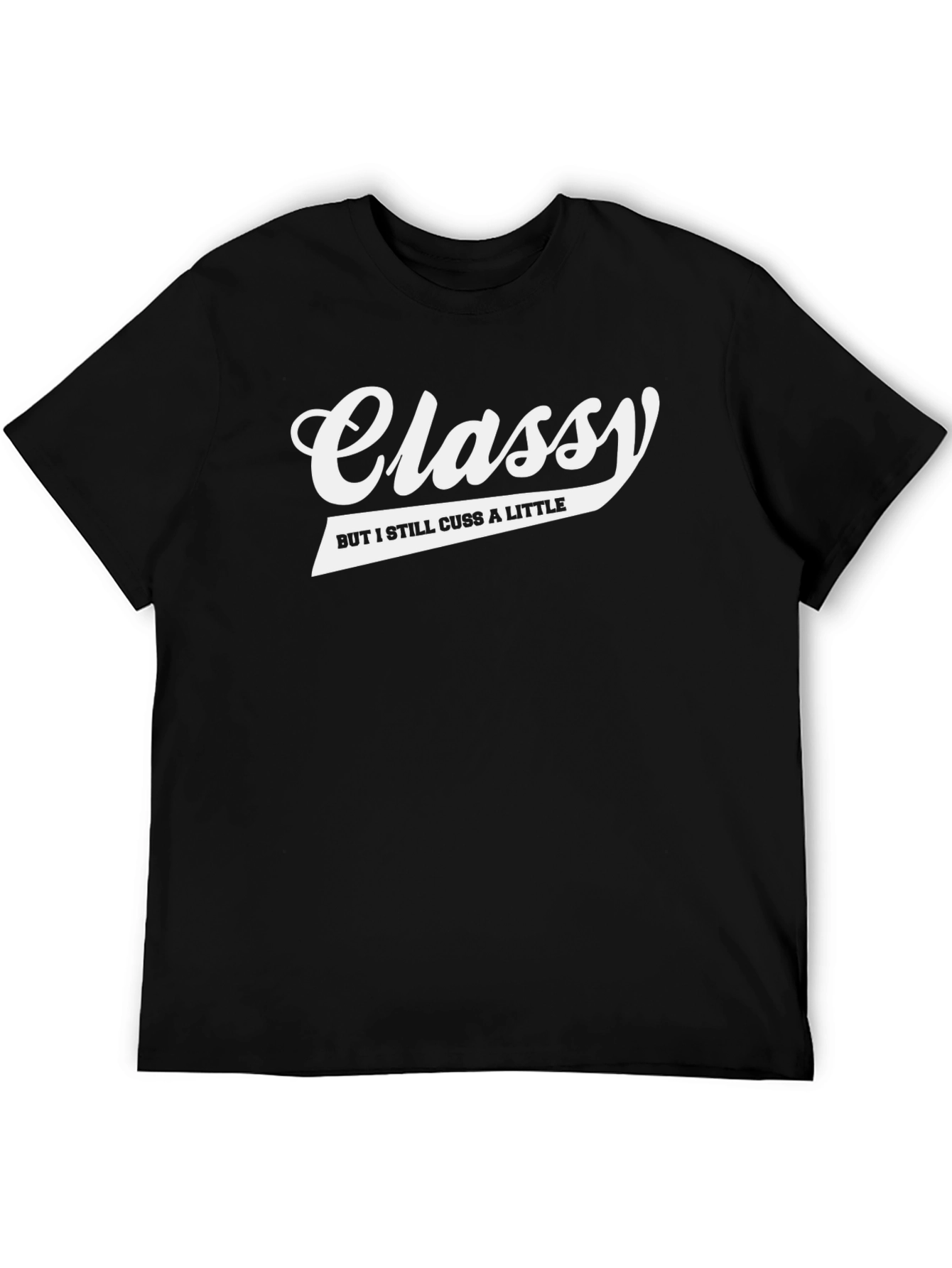 Classy But I Still Cuss T-Shirt - Black