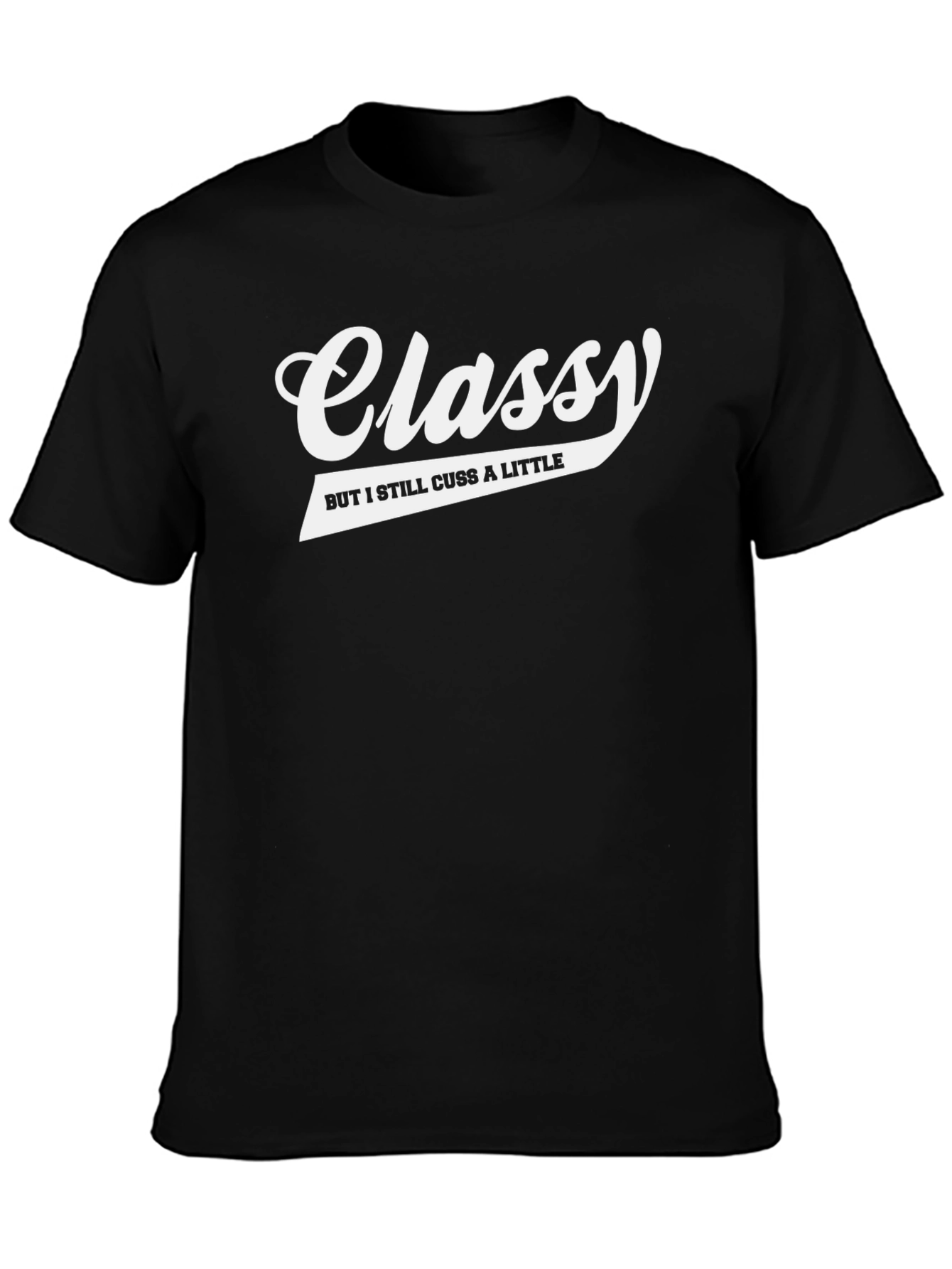 Classy But I Still Cuss T-Shirt - Black