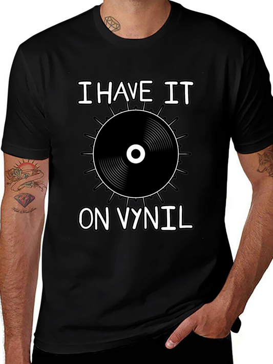 I Have It On Vinyl Black T-Shirt