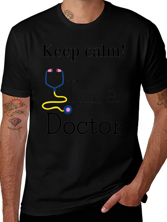 Keep Calm Im a Doctor T-Shirt