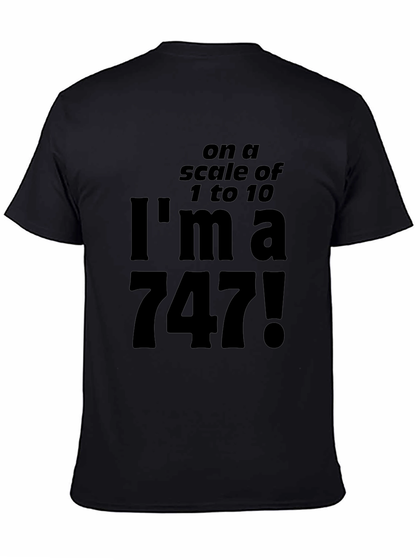 Humorous Im a 747! Graphic T-Shirt