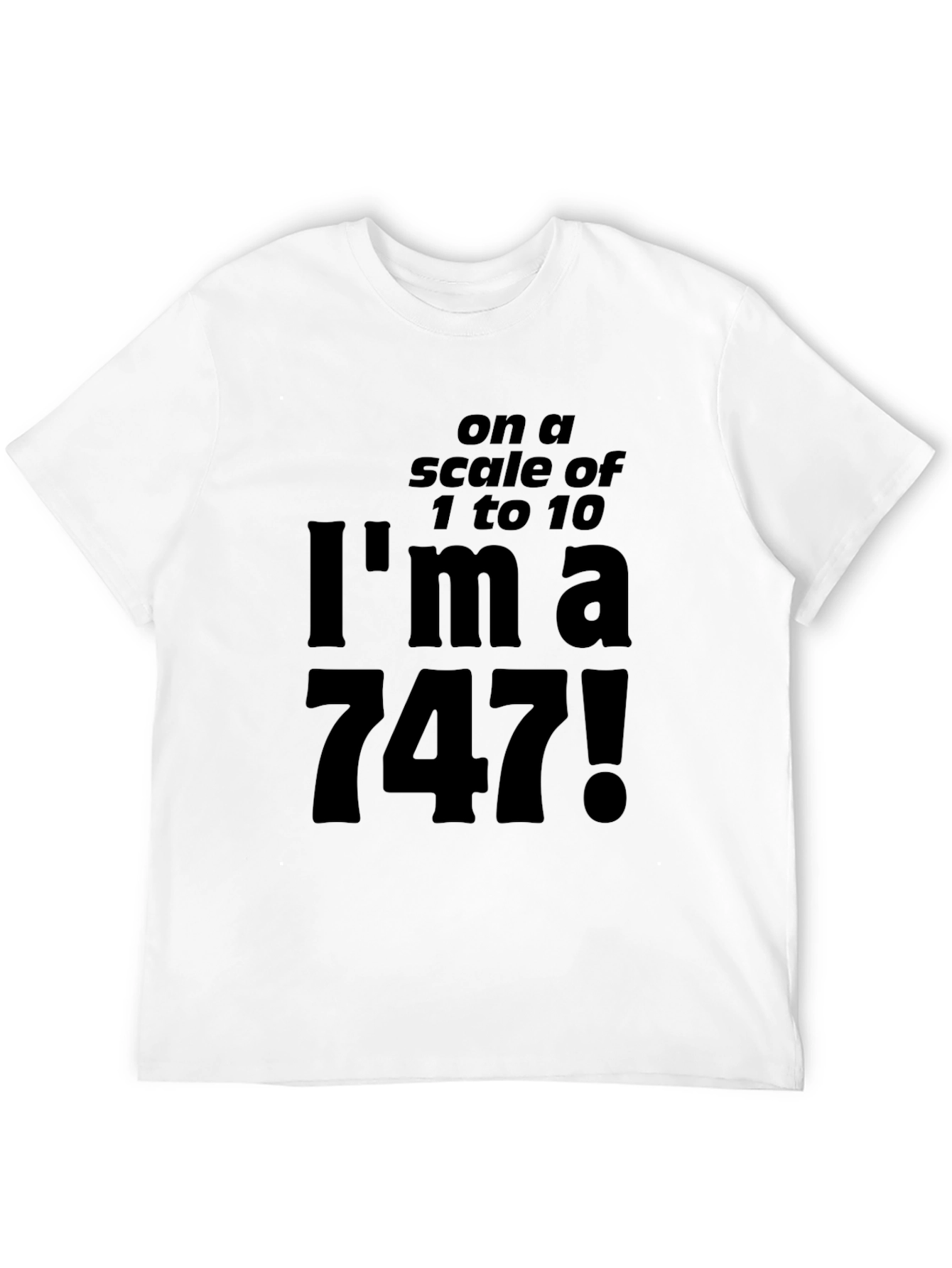 Humorous Im a 747! Graphic T-Shirt