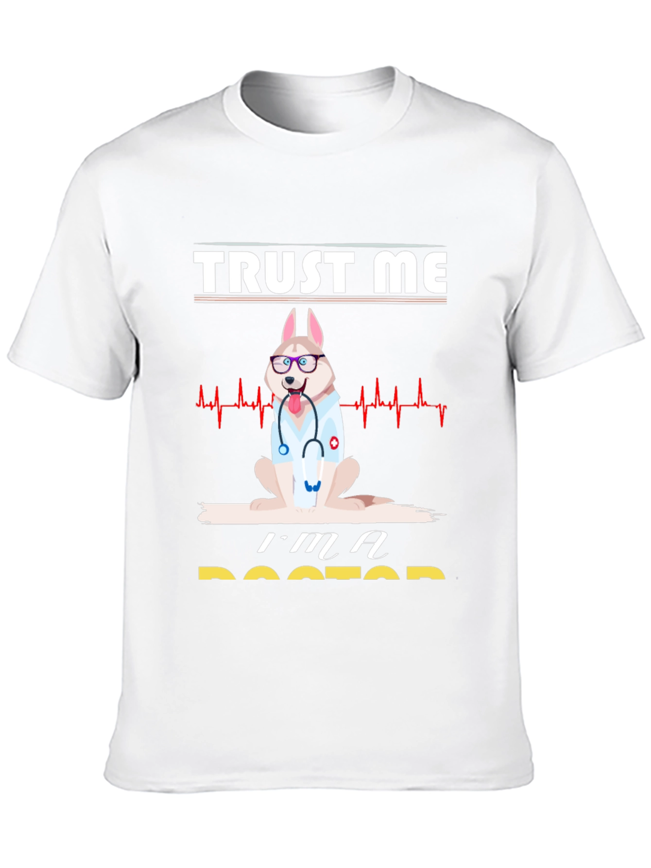 Trust Me Im A Doctor Graphic Tee