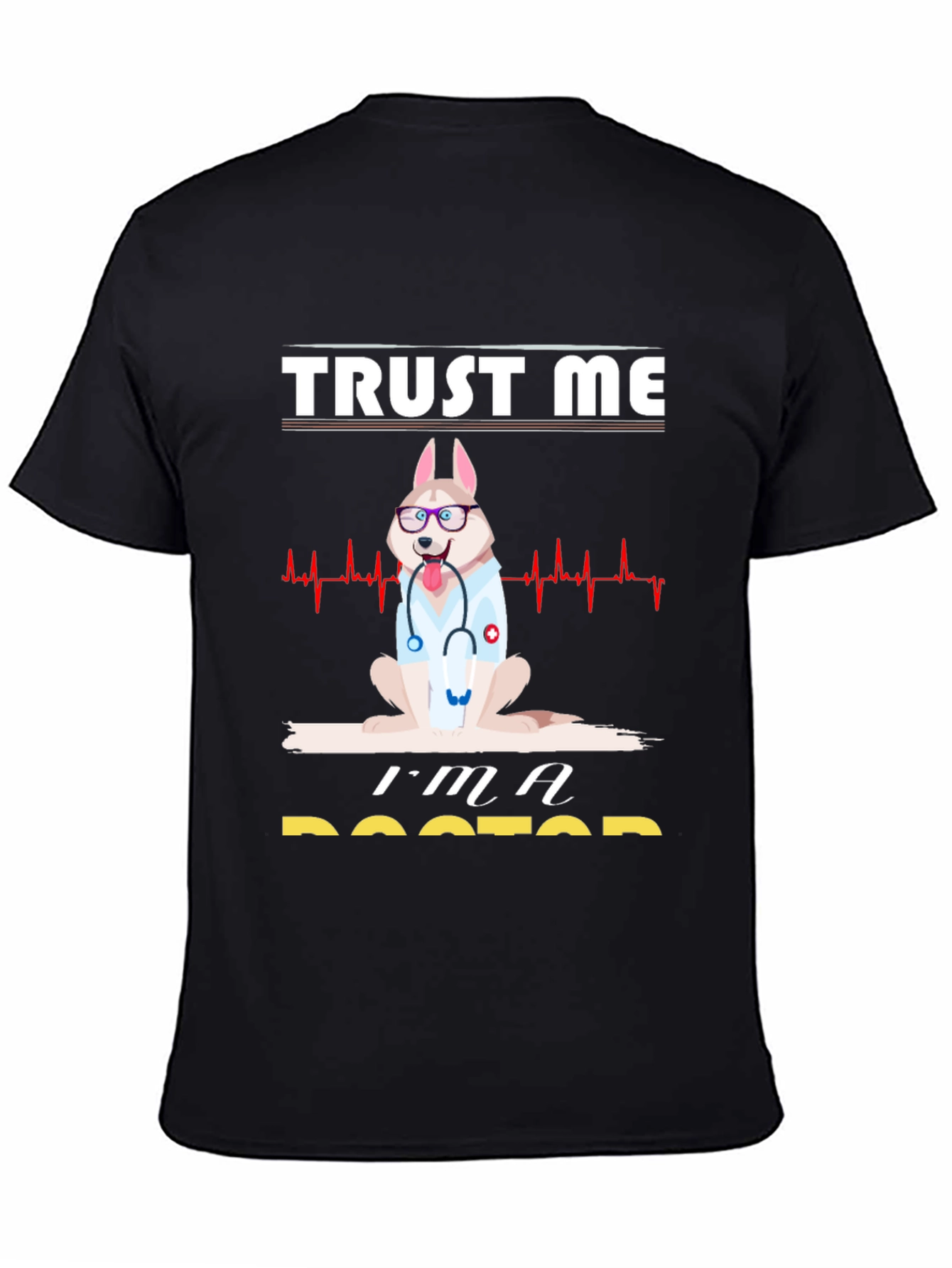 Trust Me Im A Doctor Graphic Tee