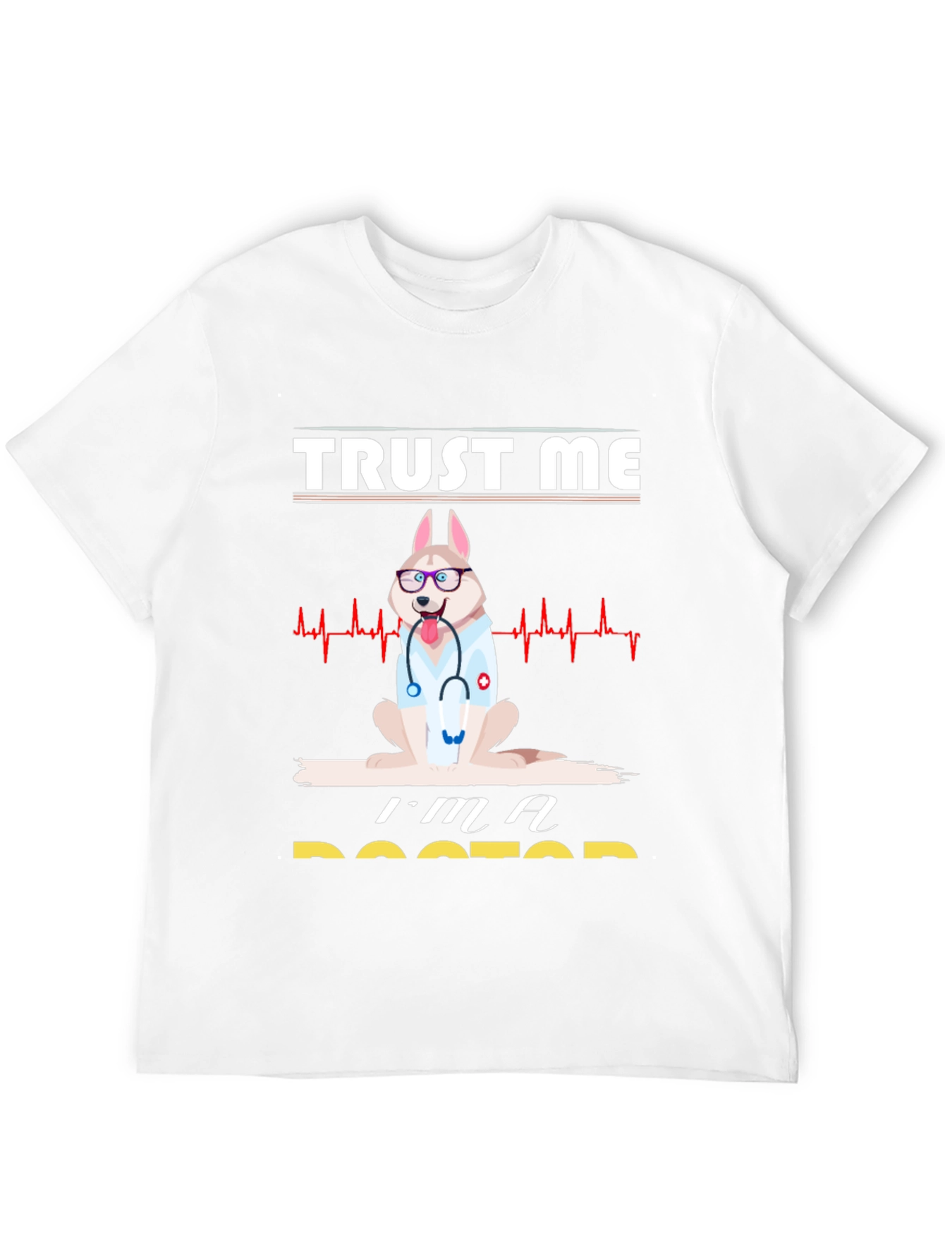 Trust Me Im A Doctor Graphic Tee