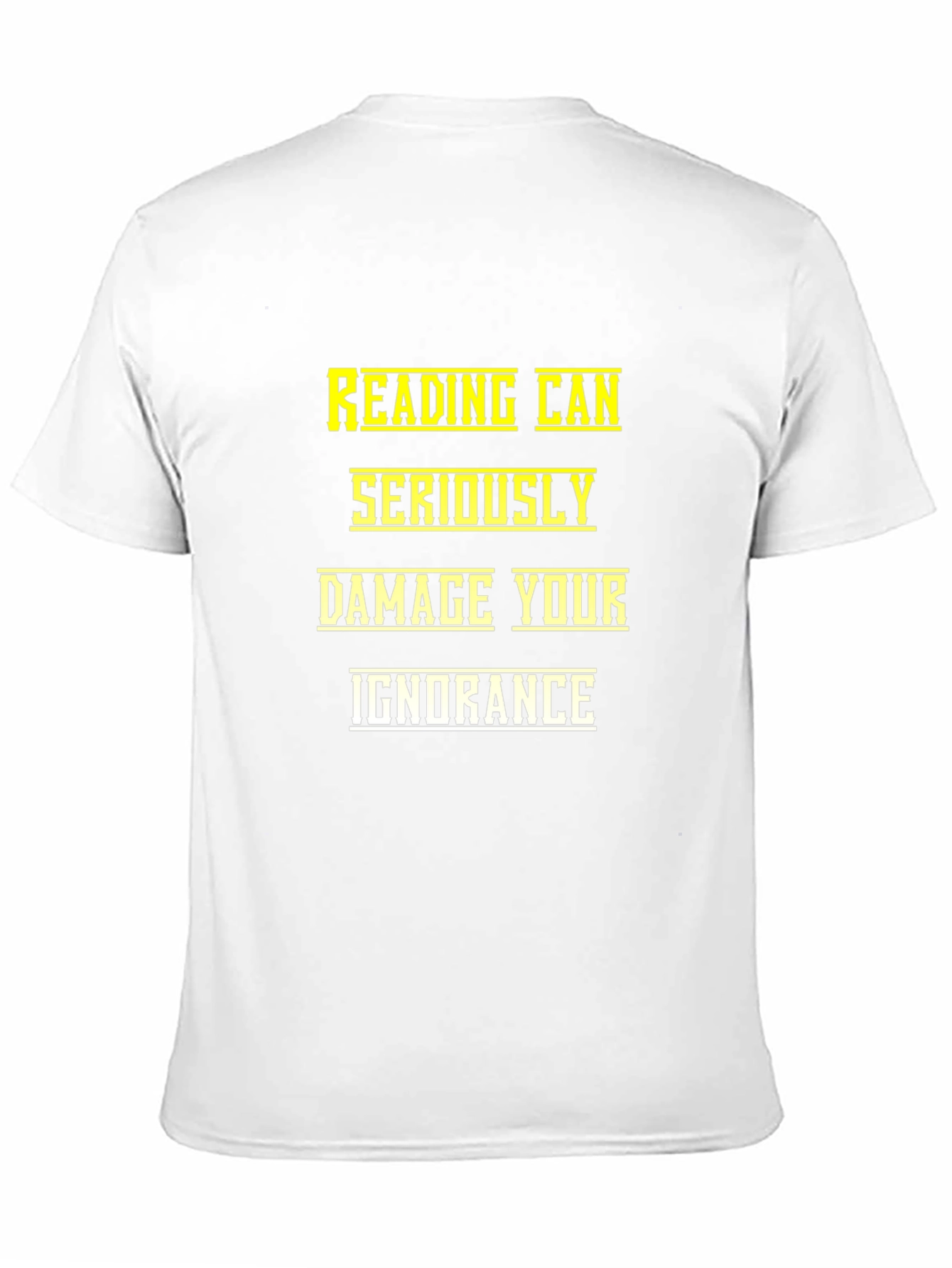 Reading Can Seriously Damage Your Ignorance T-Shirt