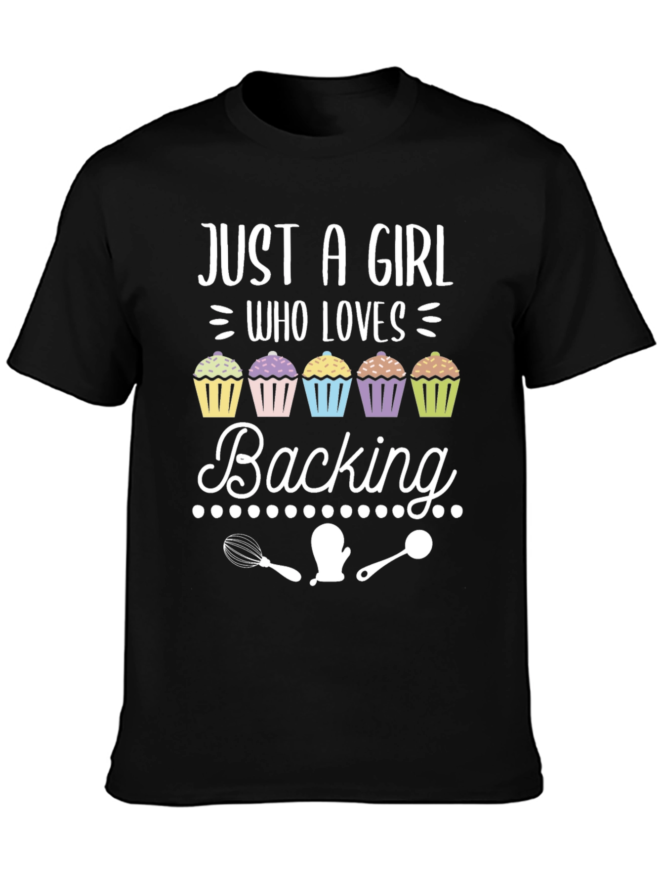 Baking Lover T-Shirt: Just A Girl Who Loves Baking