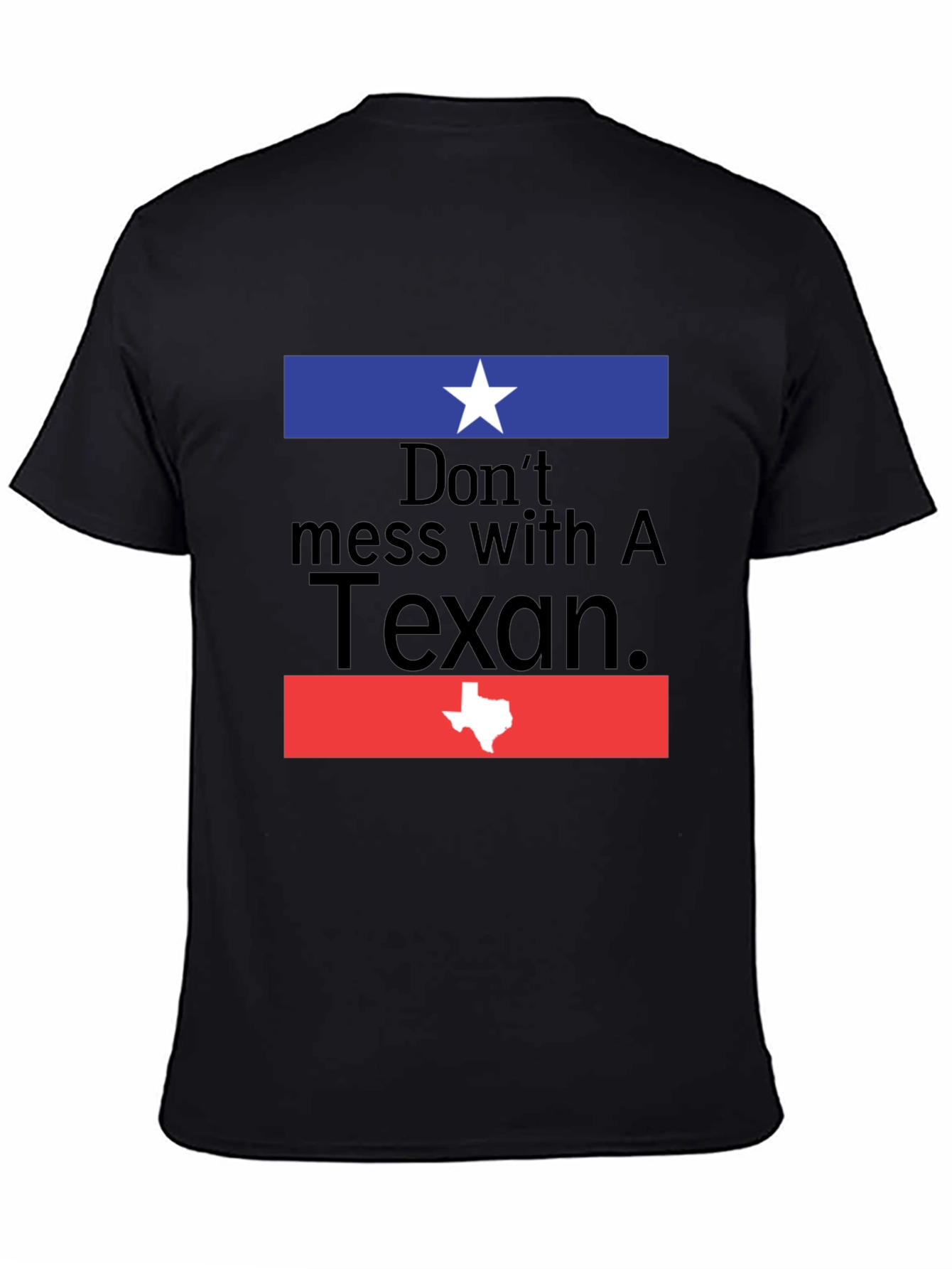 Dont Mess With A Texan Graphic Tee
