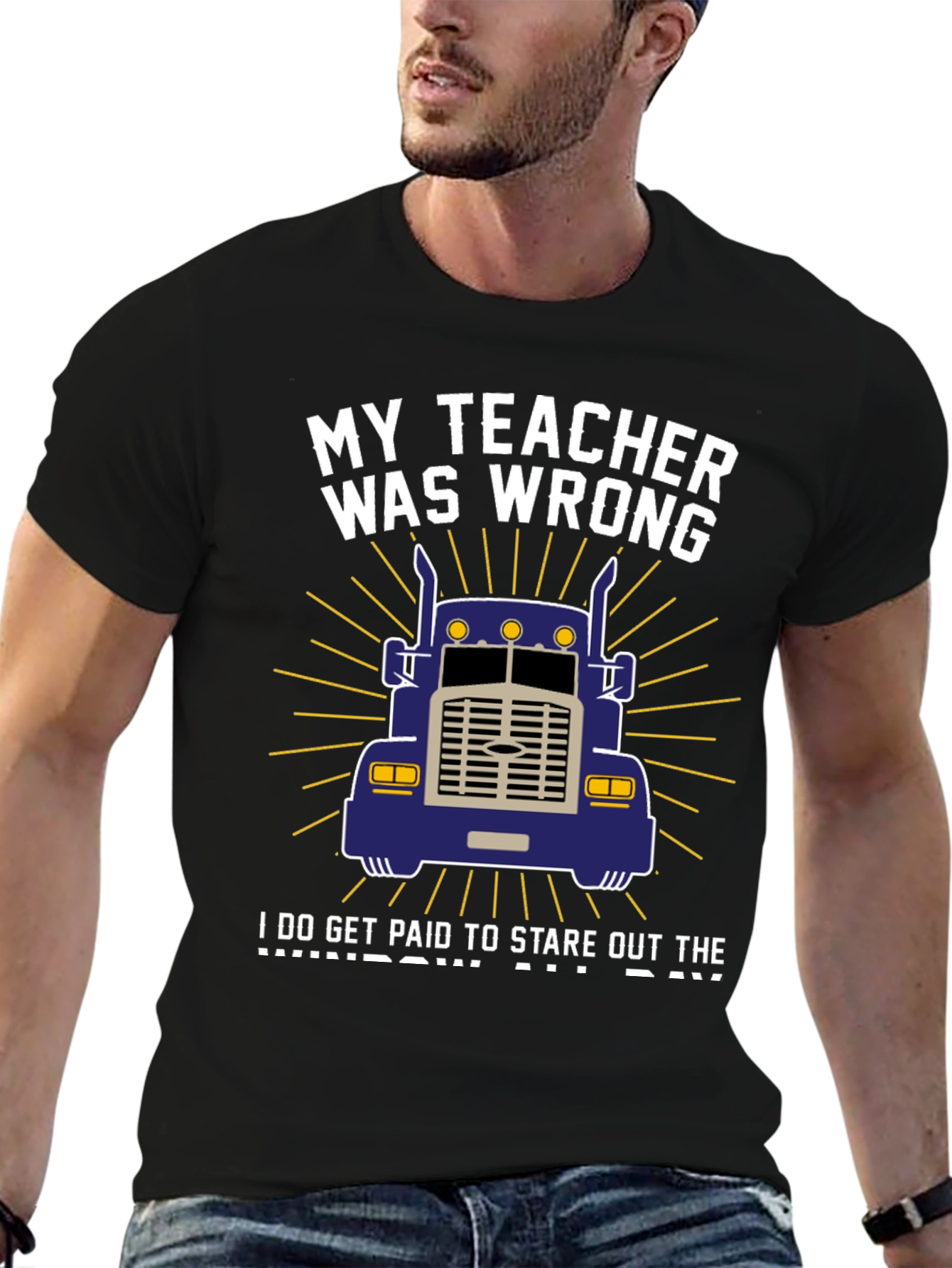 My Teacher Was Wrong Trucker T-Shirt
