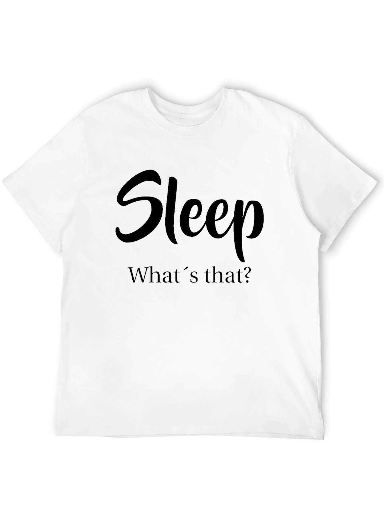 Funny Sleep Deprived T-Shirt - Whats That?