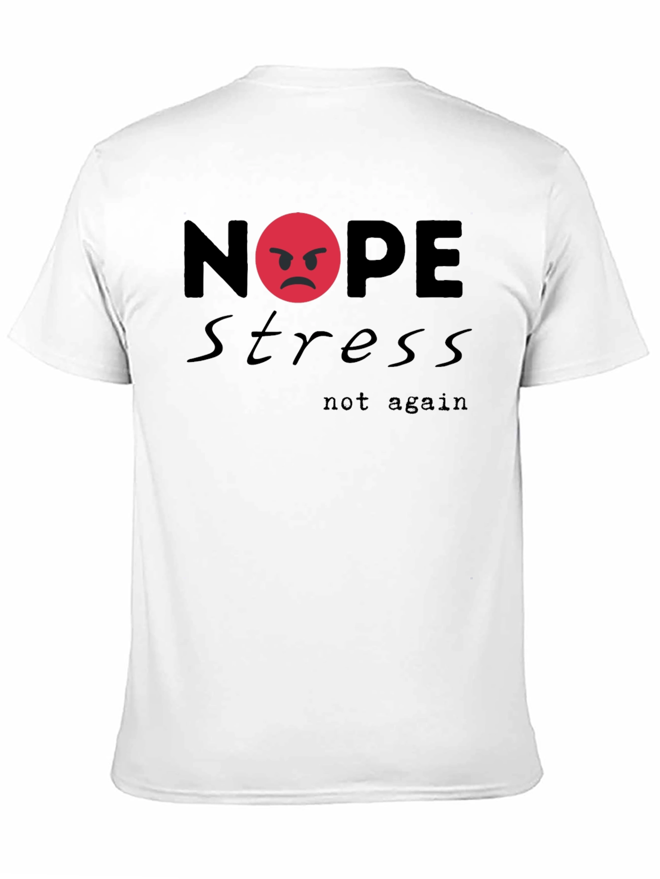 Nope Stress Not Again Graphic T-Shirt