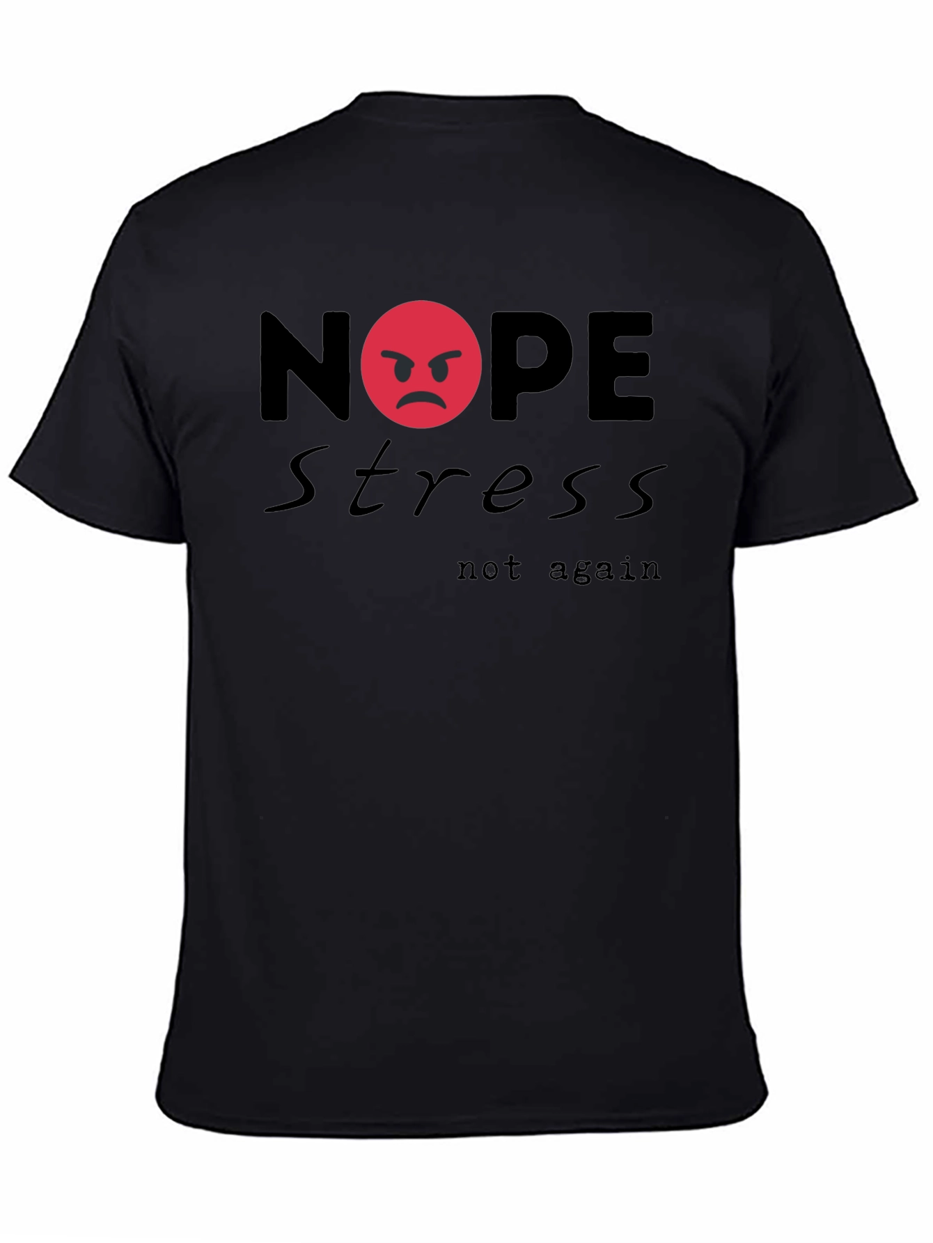 Nope Stress Not Again Graphic T-Shirt