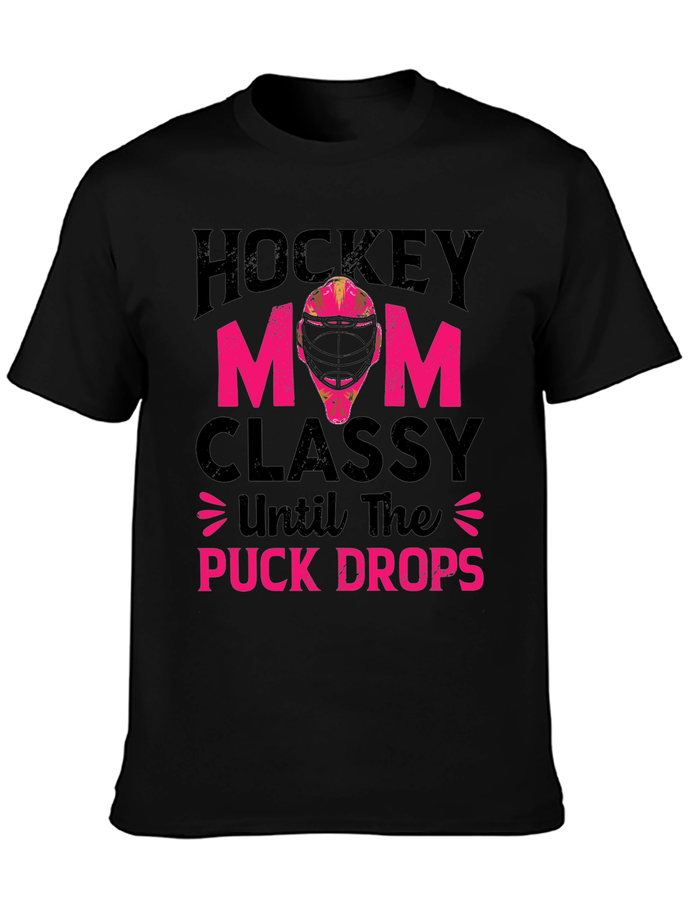 Hockey Mom T-Shirt - Classy Until The Puck Drops