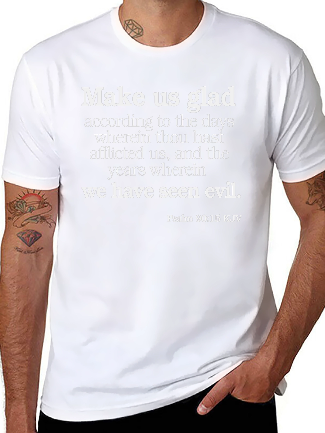 Biblical T-Shirt: Make Us Glad Psalm 90:15