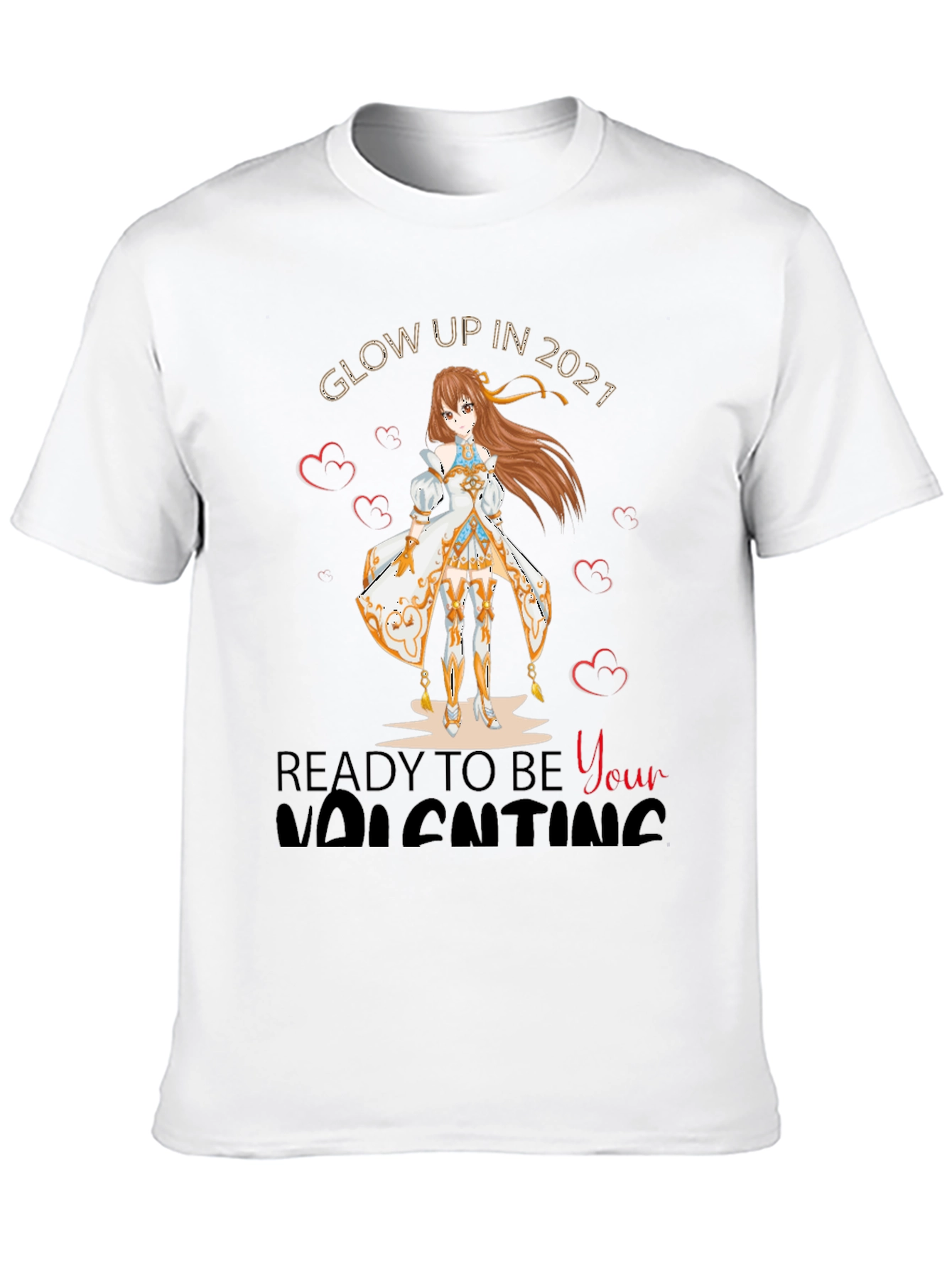 Glow Up in 2021 Valentines Day T-Shirt