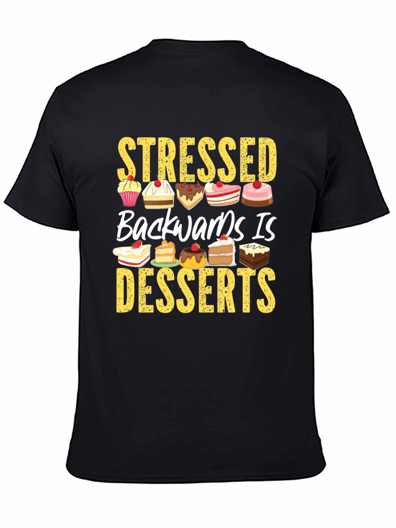 Stressed Backwards is Desserts T-Shirt