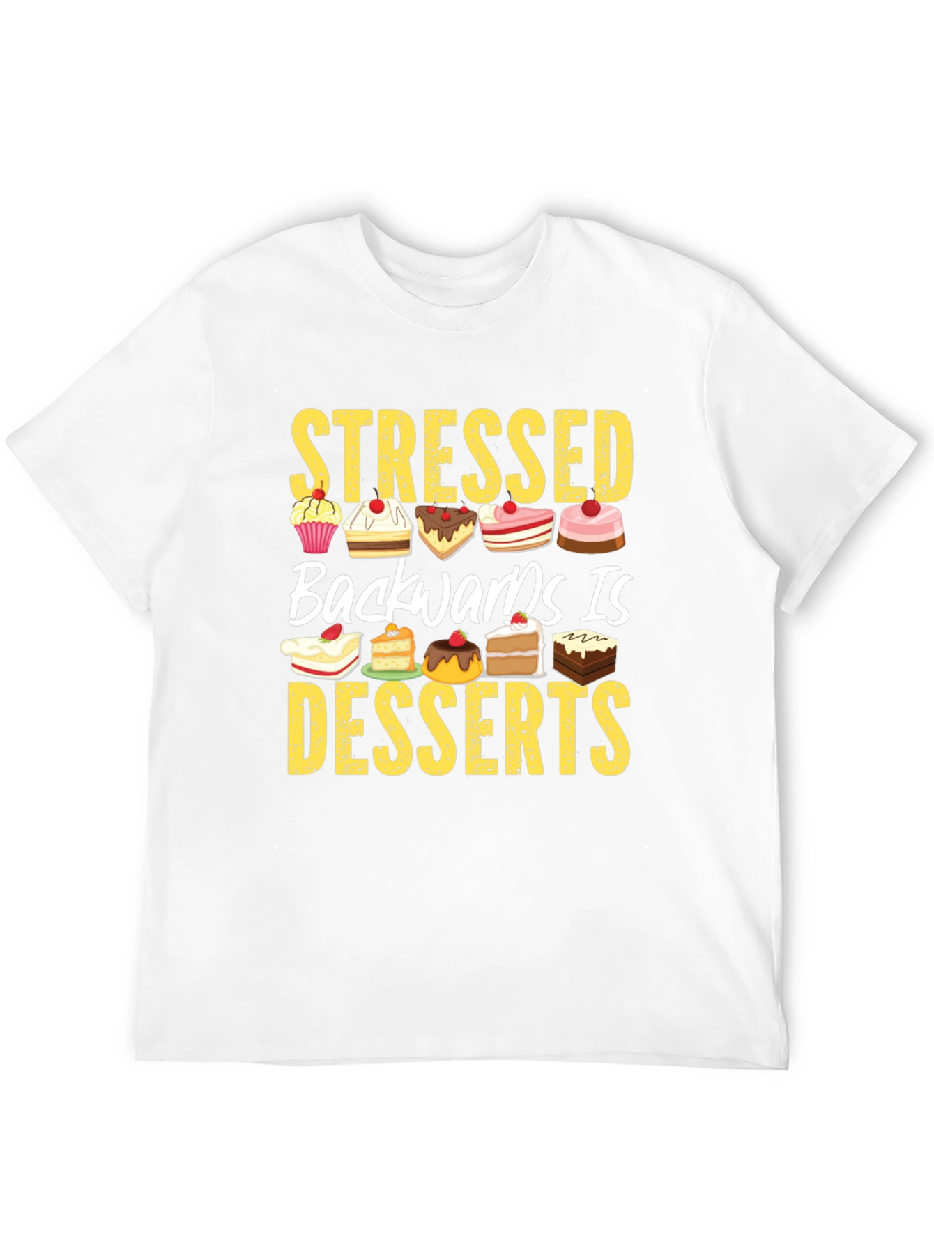 Stressed Backwards is Desserts T-Shirt
