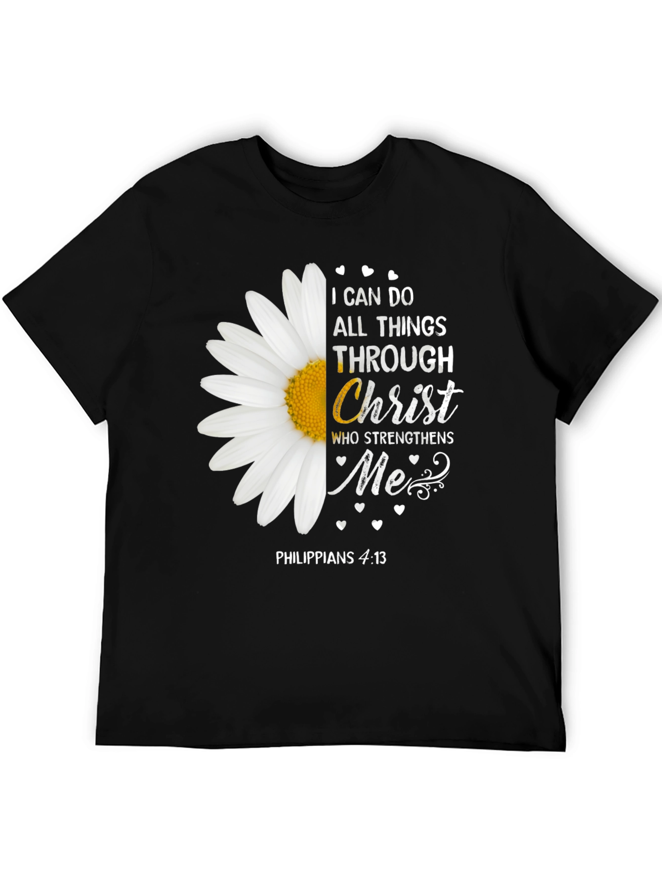 I Can Do All Things Through Christ Daisy T-Shirt
