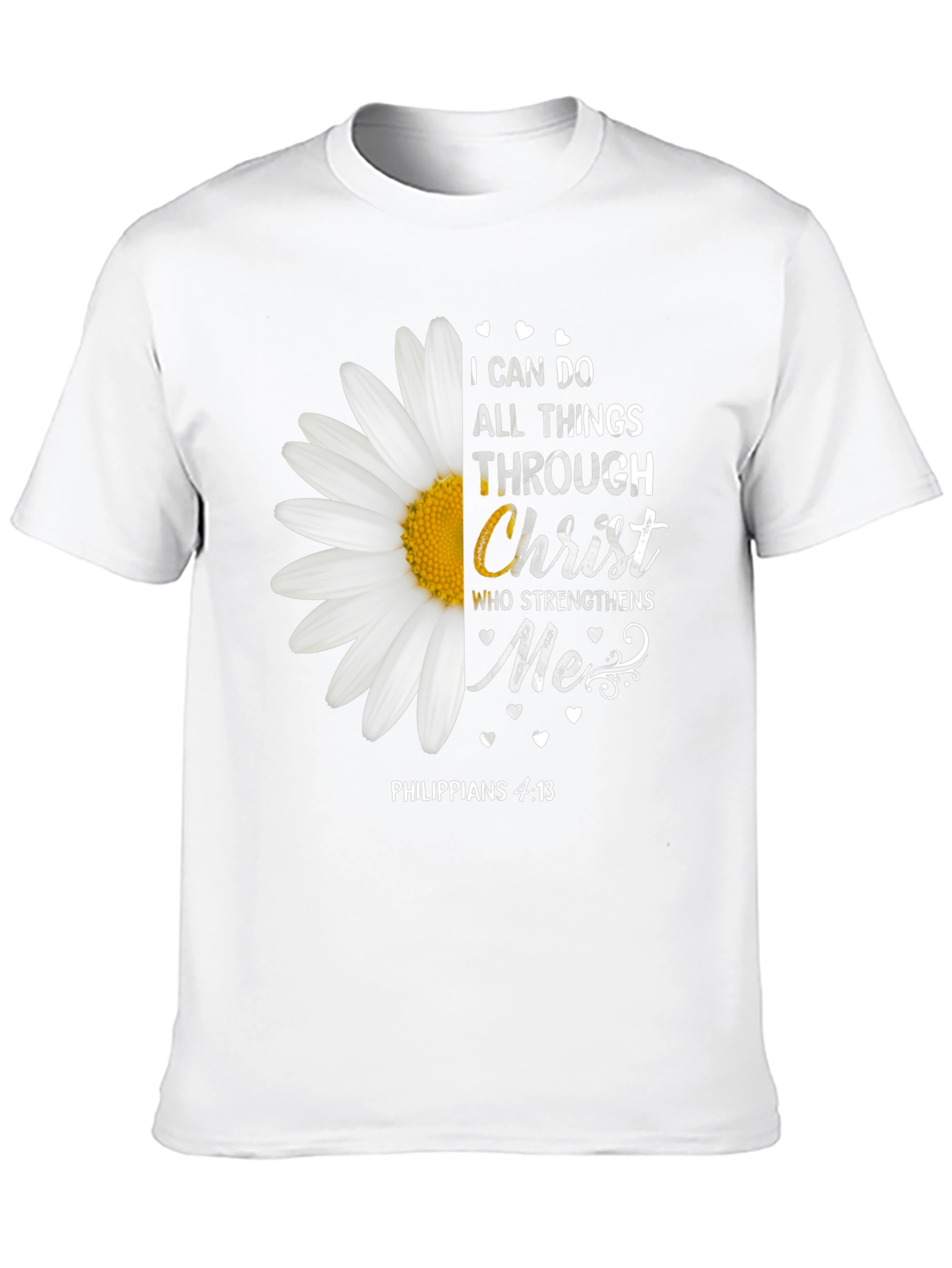 I Can Do All Things Through Christ Daisy T-Shirt