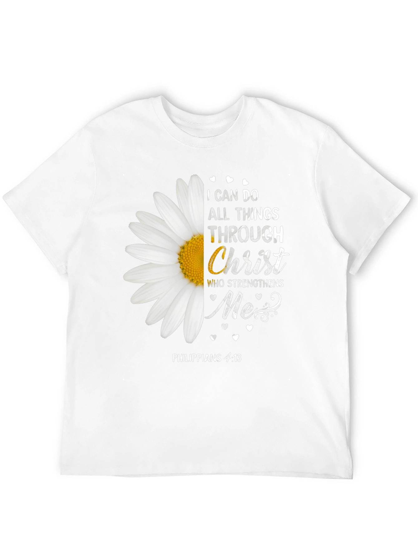 I Can Do All Things Through Christ Daisy T-Shirt