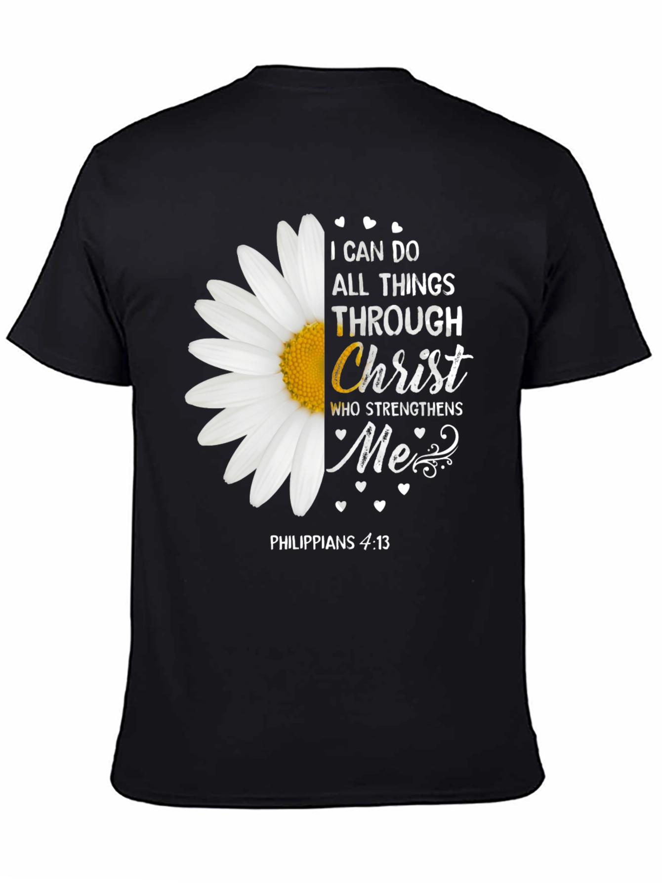I Can Do All Things Through Christ Daisy T-Shirt