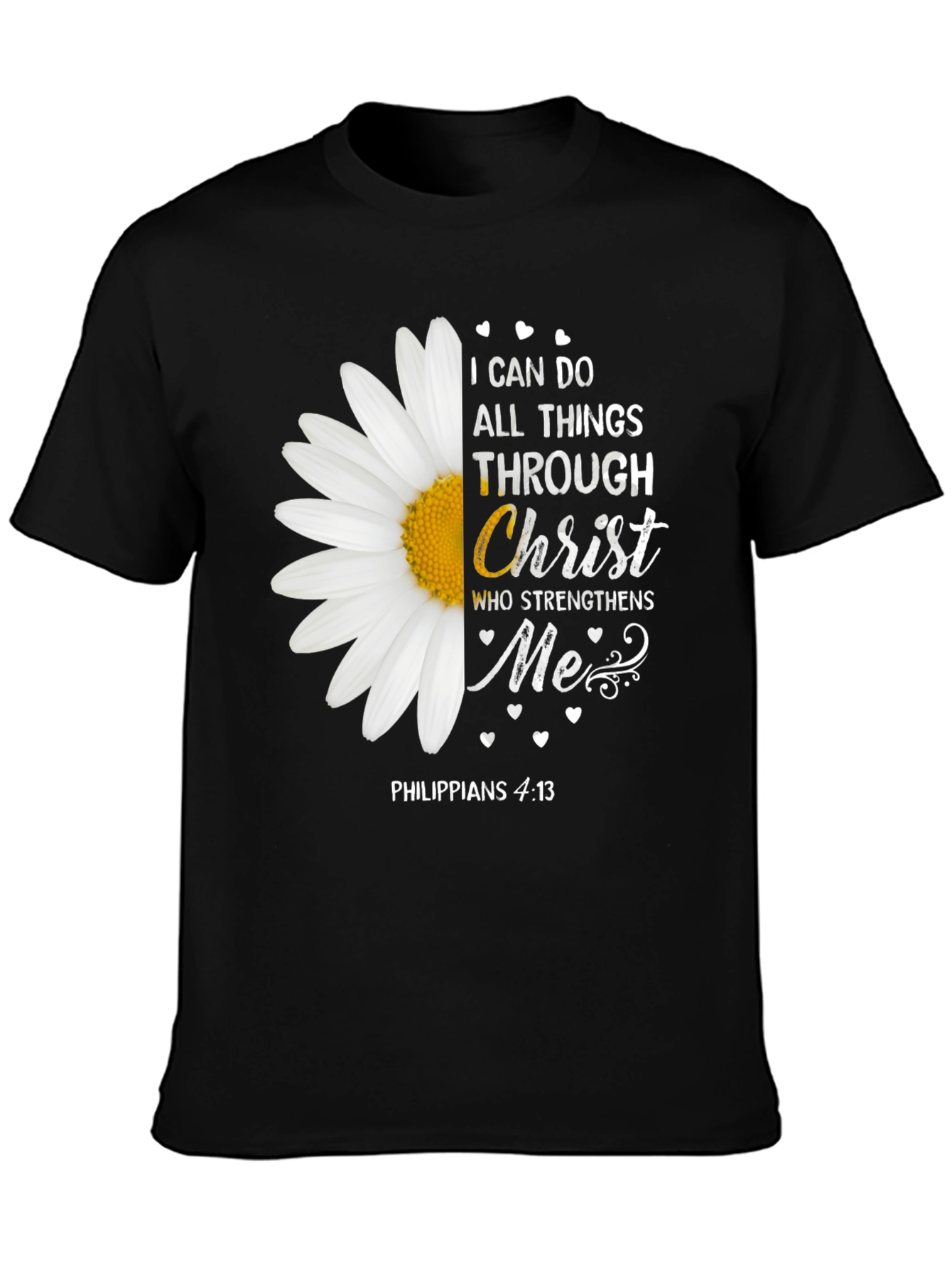 I Can Do All Things Through Christ Daisy T-Shirt