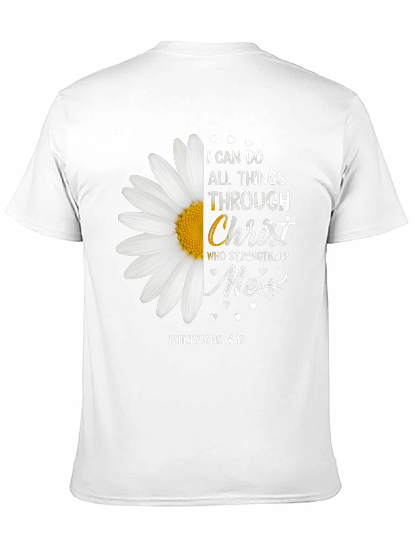 I Can Do All Things Through Christ Daisy T-Shirt