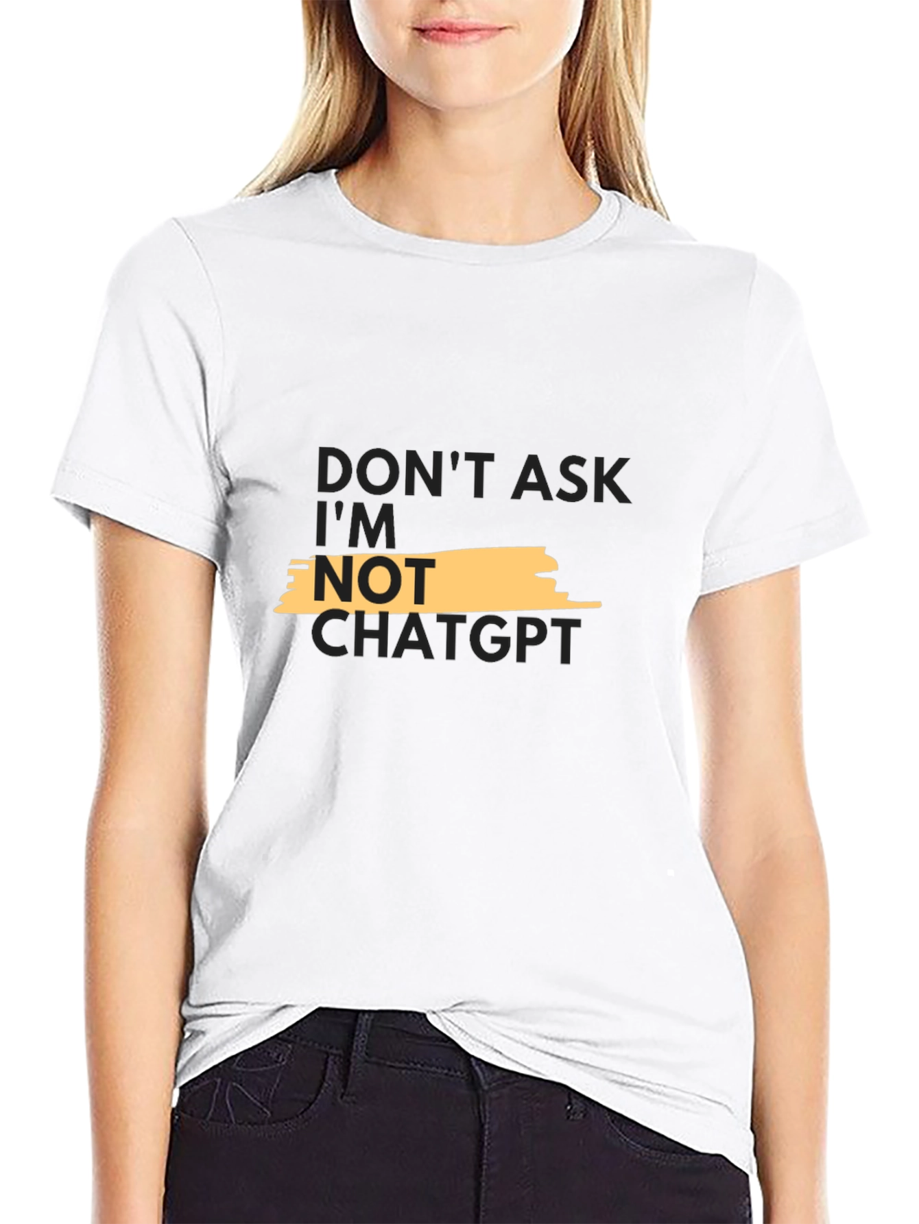 Dont Ask Im Not ChatGPT Graphic Tee