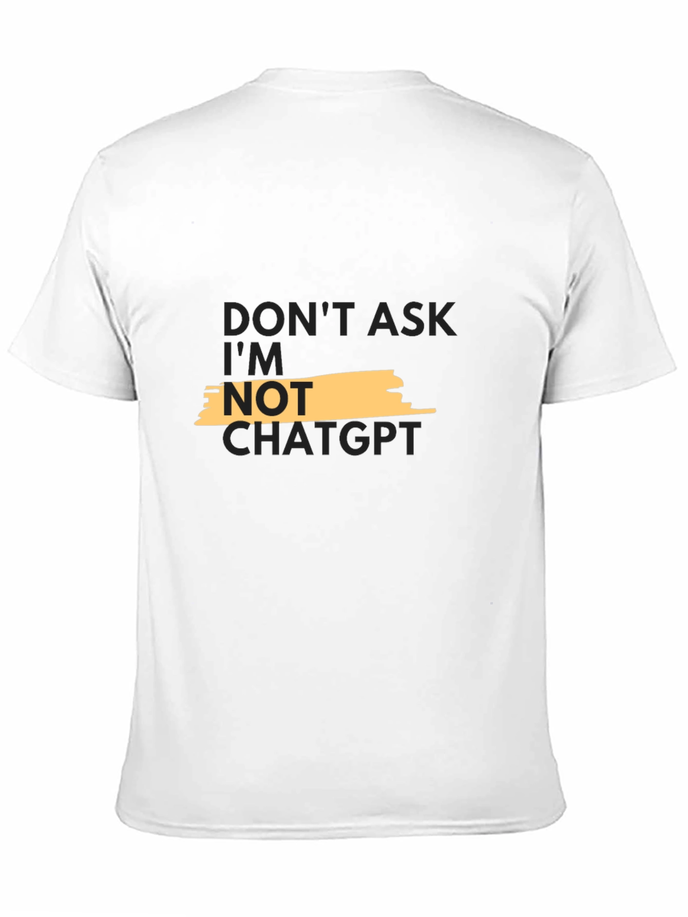 Dont Ask Im Not ChatGPT Graphic Tee