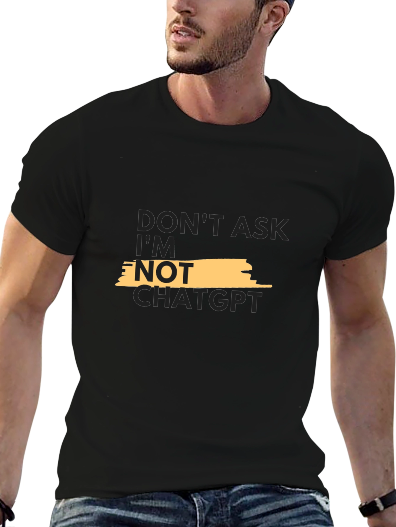 Dont Ask Im Not ChatGPT Graphic Tee