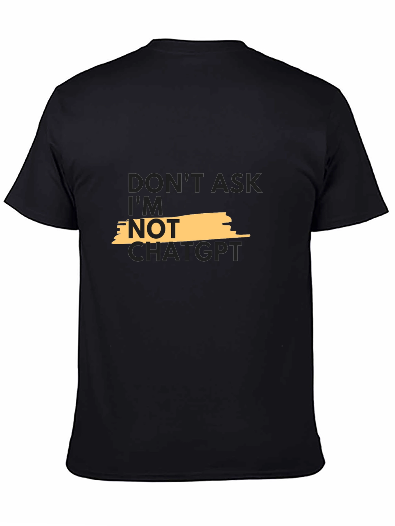 Dont Ask Im Not ChatGPT Graphic Tee