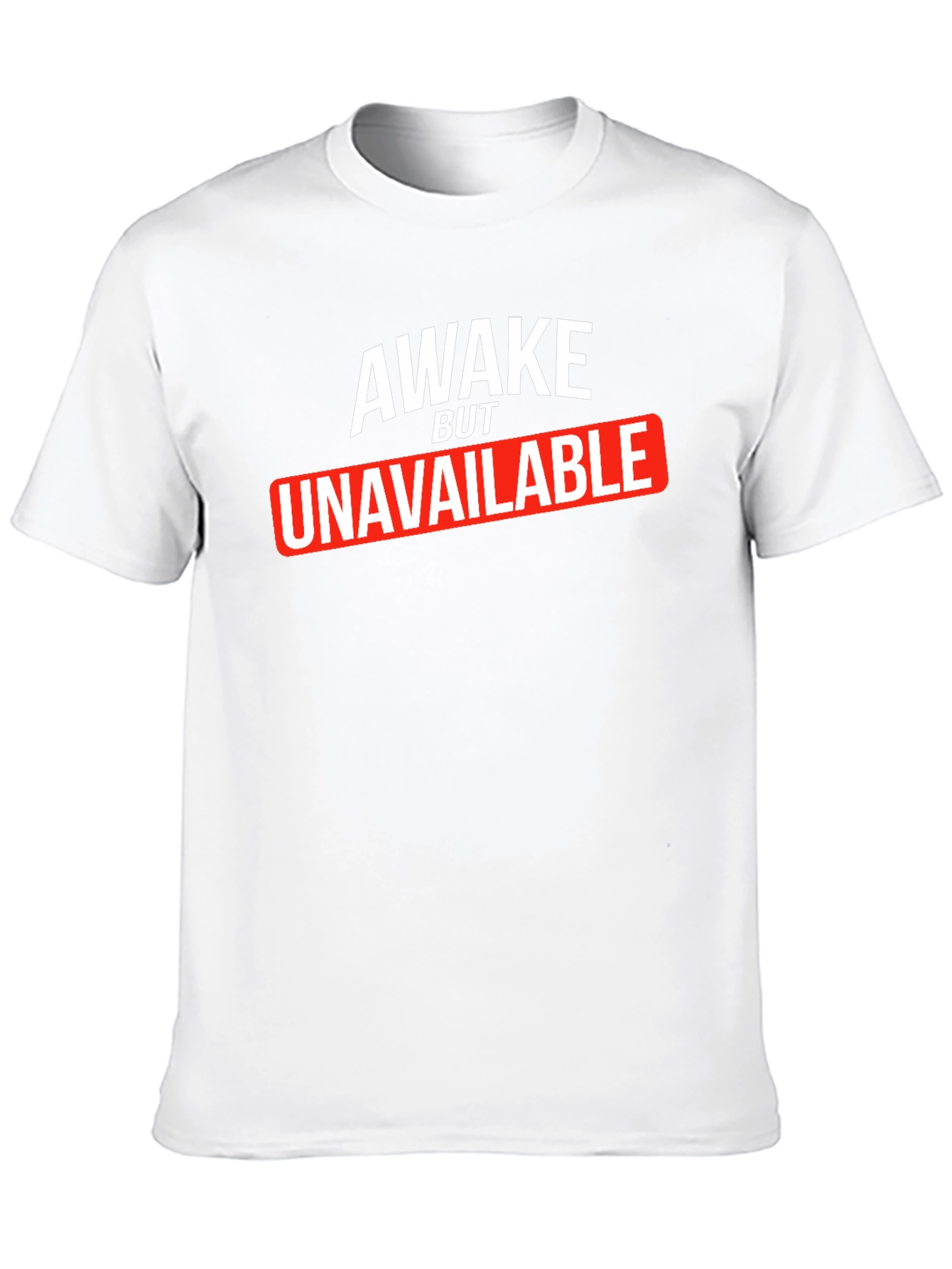 Awake But Unavailable Graphic Tee