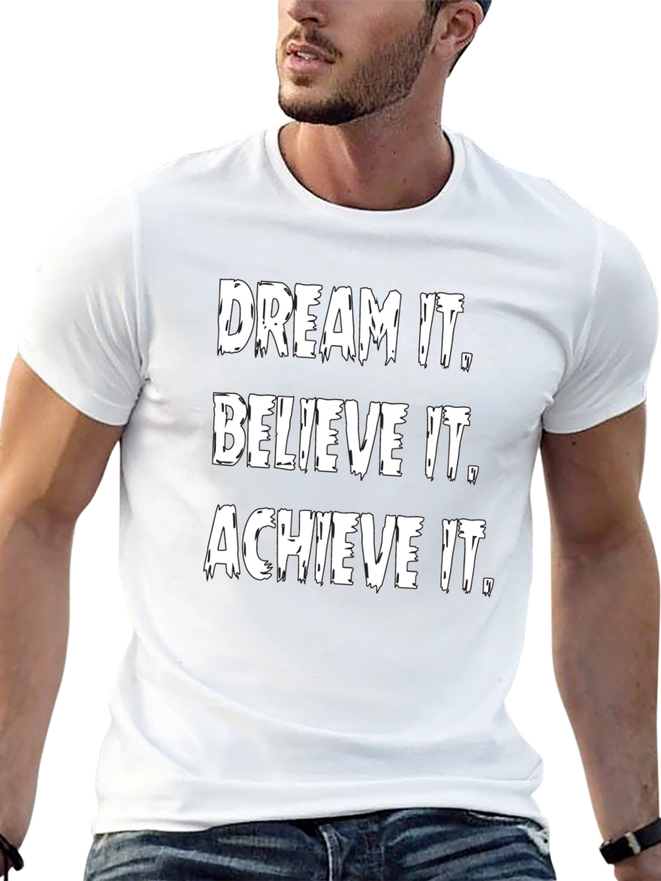 Inspirational Graphic Tee: Dream It Believe It Achieve It