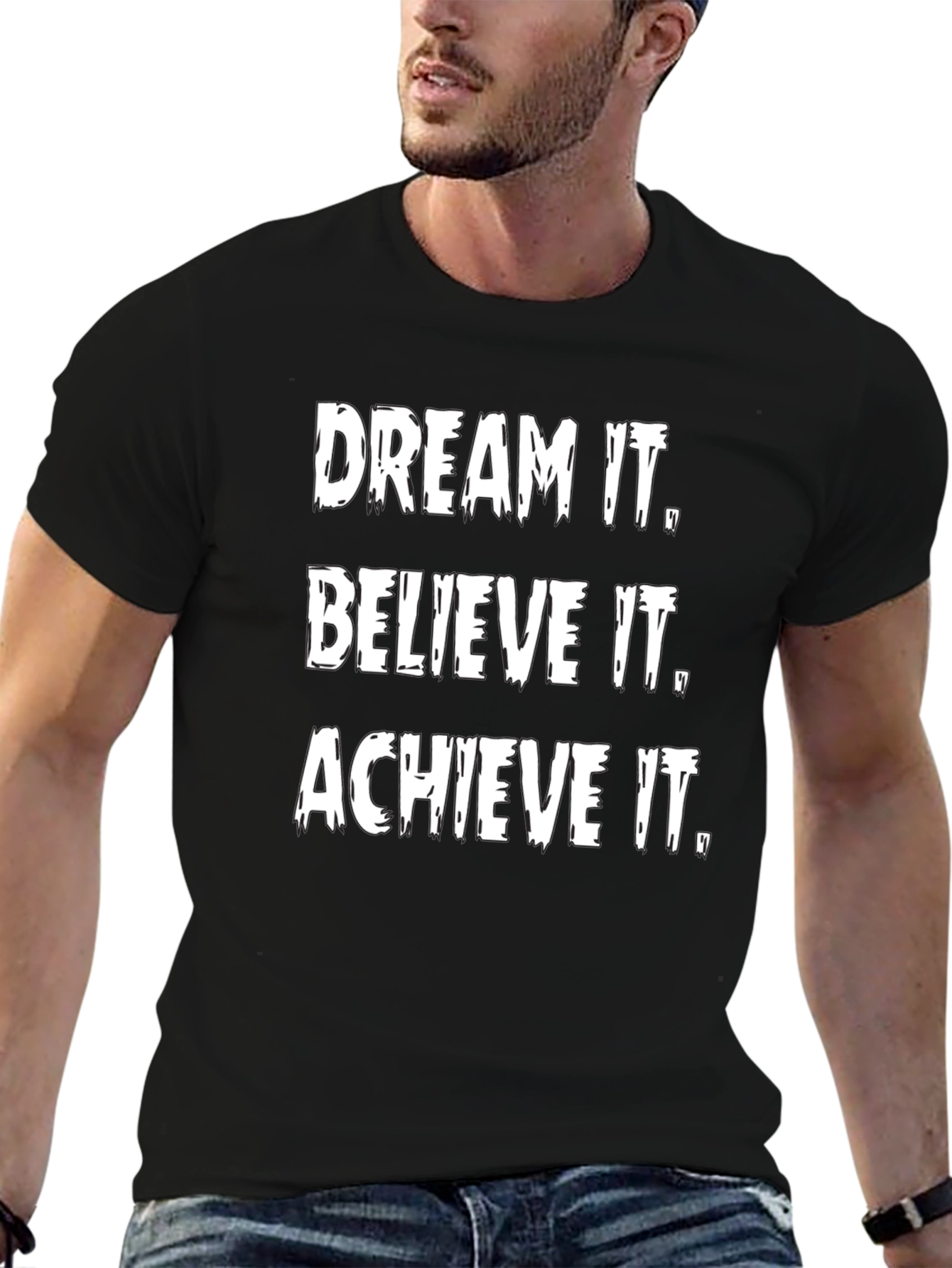 Inspirational Graphic Tee: Dream It Believe It Achieve It