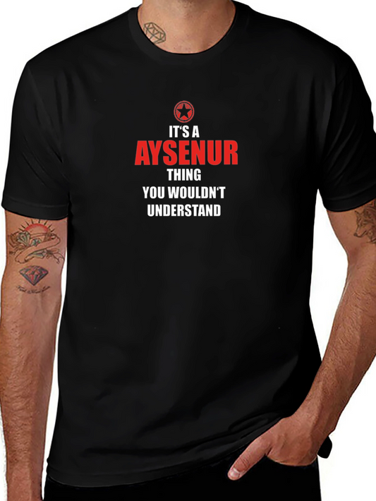 Its a Aysenur Thing You Wouldnt Understand T-Shirt