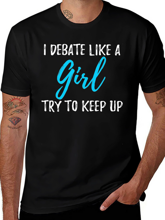 I Debate Like A Girl T-Shirt