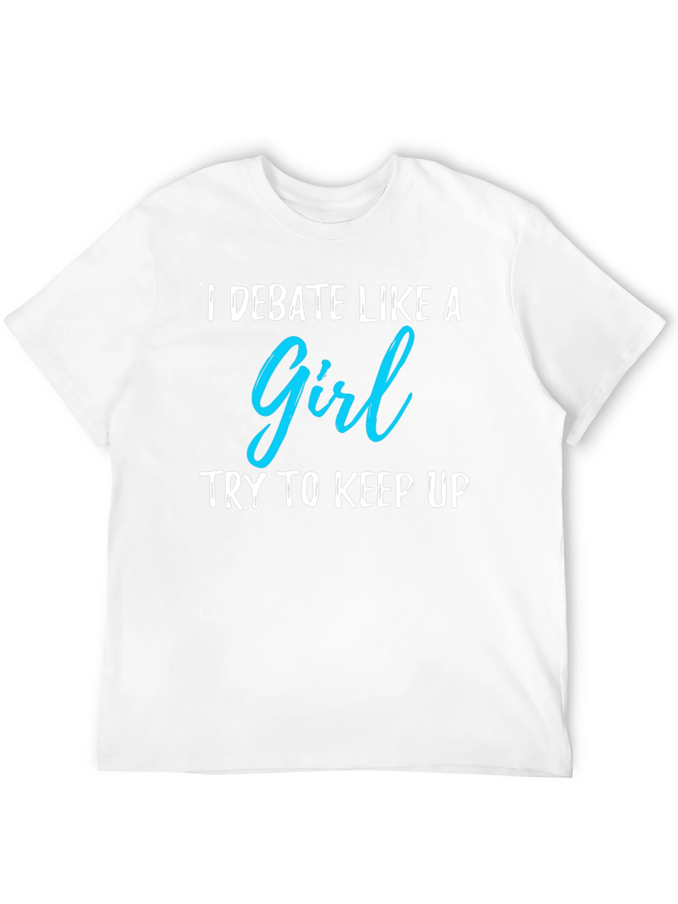 I Debate Like A Girl T-Shirt