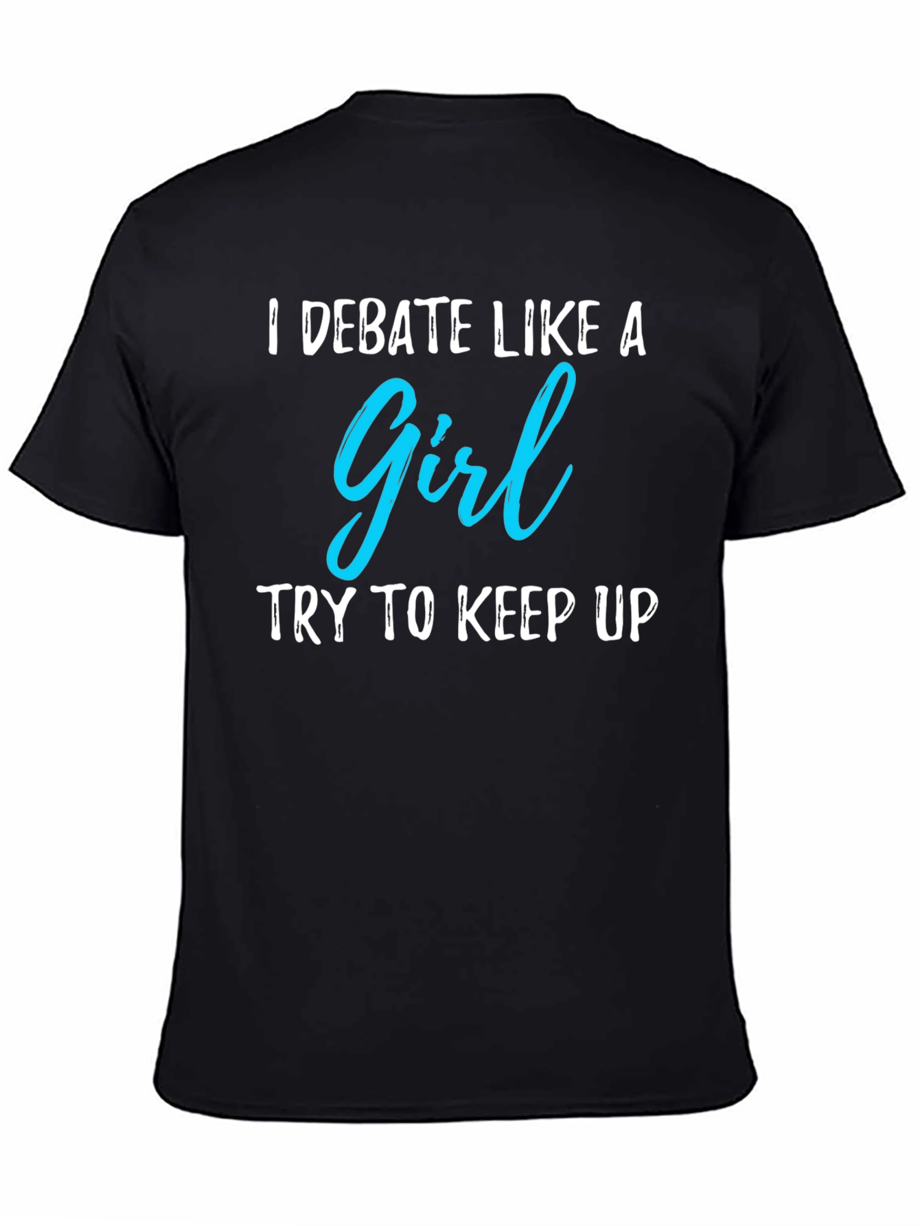 I Debate Like A Girl T-Shirt