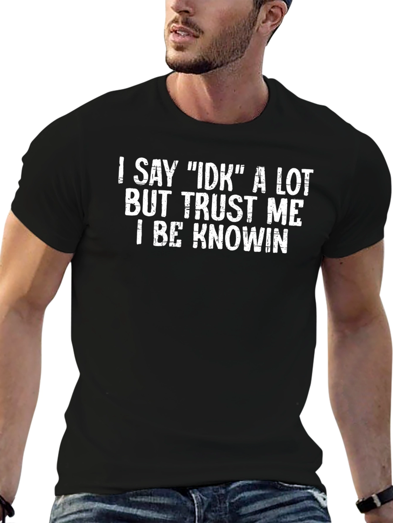 I Say IDK T-Shirt - Funny Graphic Tee