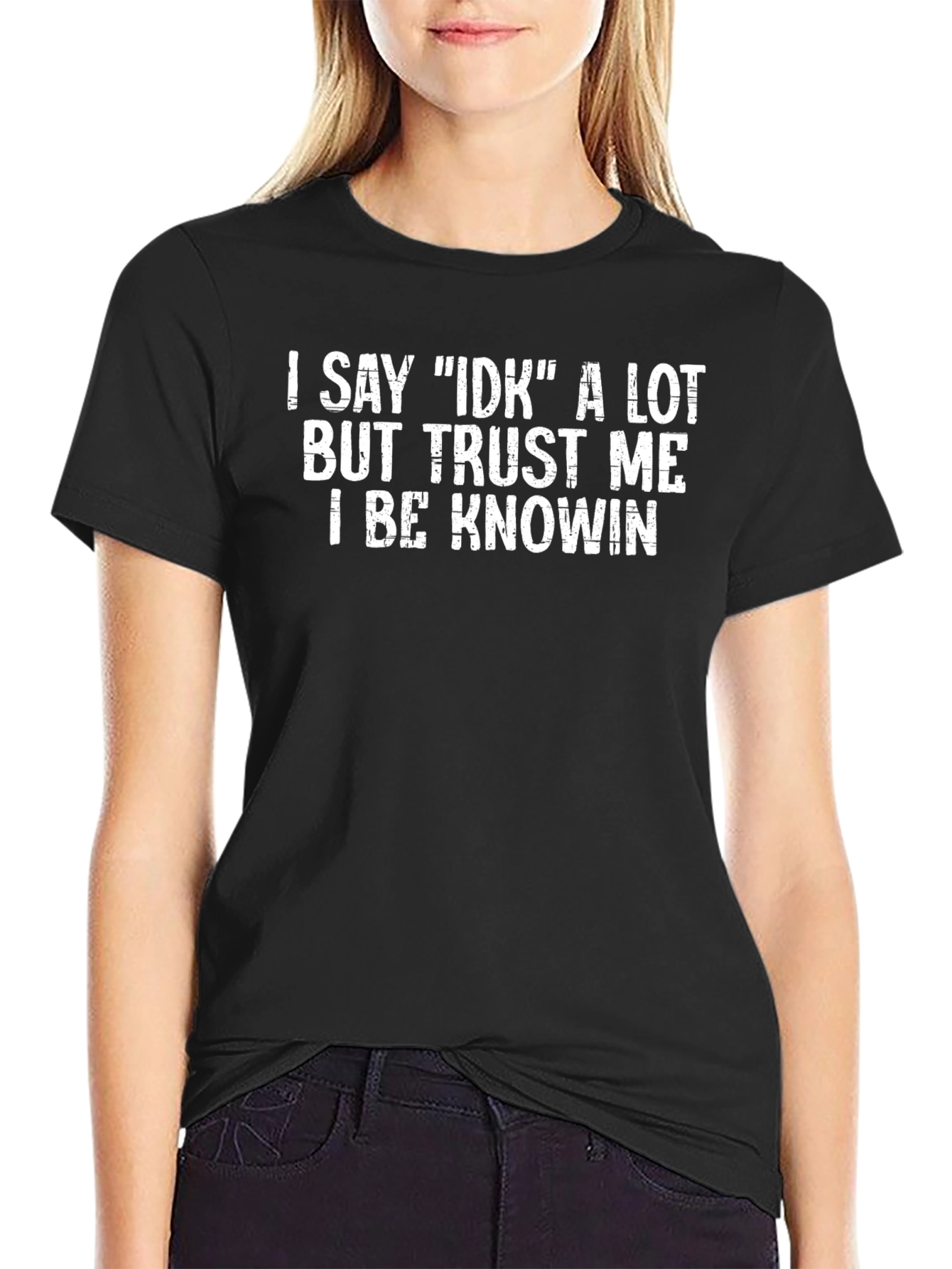 I Say IDK T-Shirt - Funny Graphic Tee